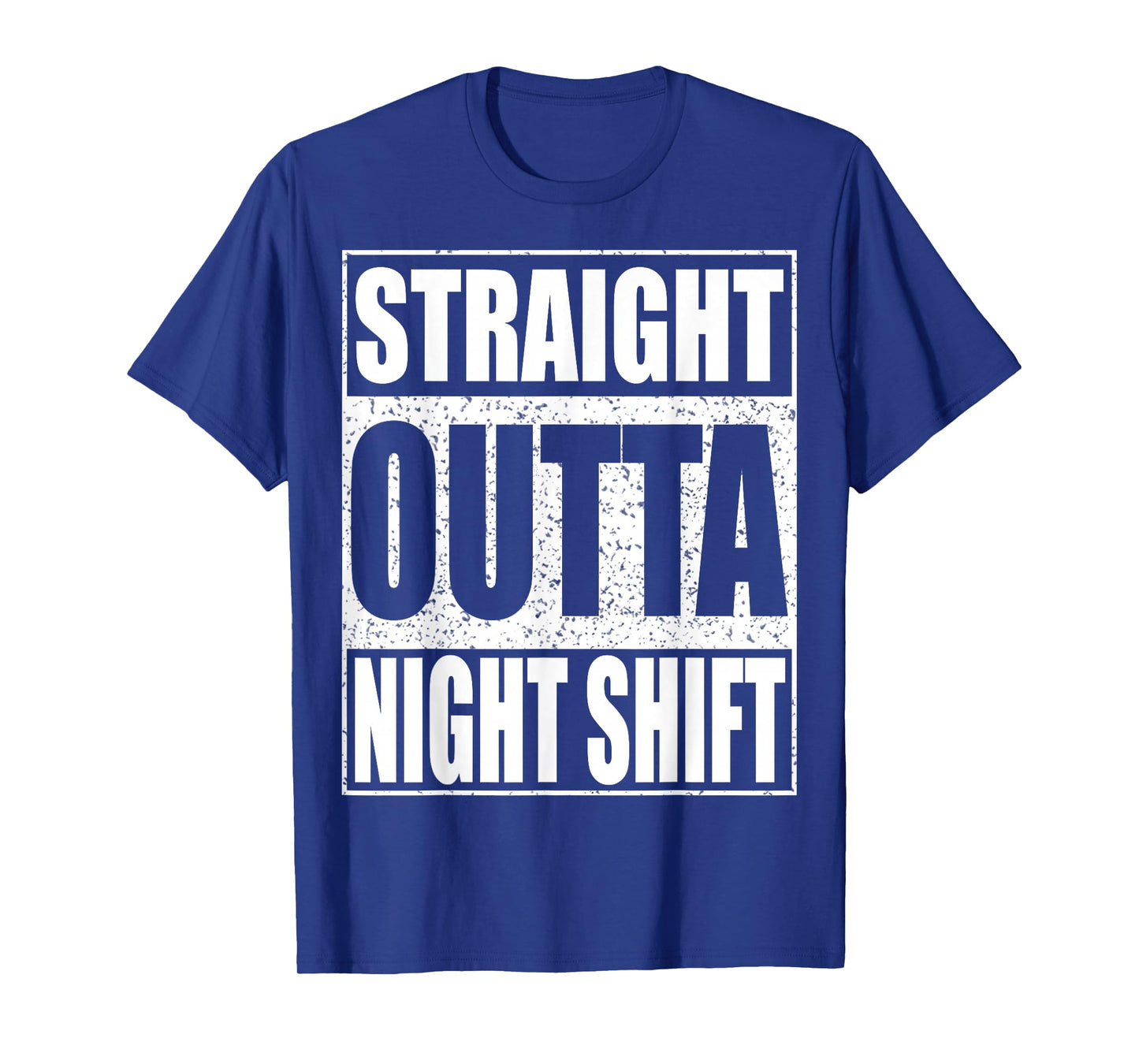Straight Outta Night Shift Shirt Men Women Night Job T-Shirt