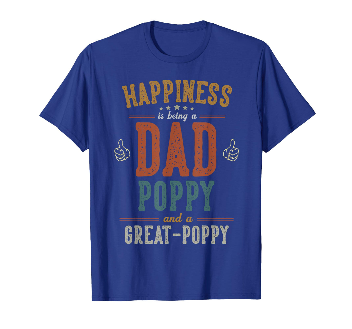 Mens Happiness Is Being a Dad Poppy Great-Poppy Father's Day T-Shirt