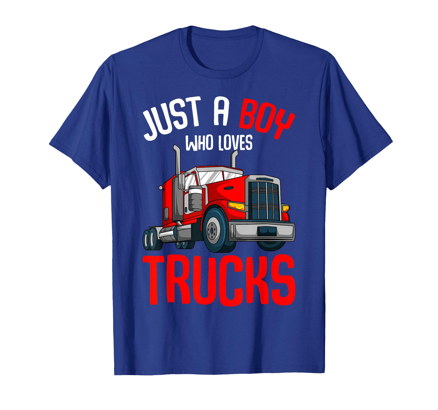 Just a Boy who loves Trucks Semi Trucker Kids Toddler Boys T-Shirt