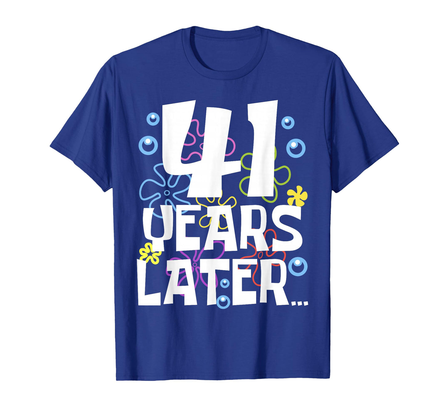 41 YEARS LATER 41 Year Old Birthday Gifts Men Women Funny T-Shirt