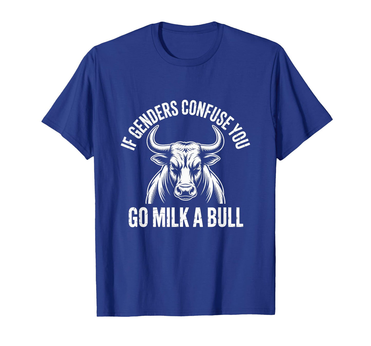If Genders Confuse You Go Milk A Bull Meme T-Shirt