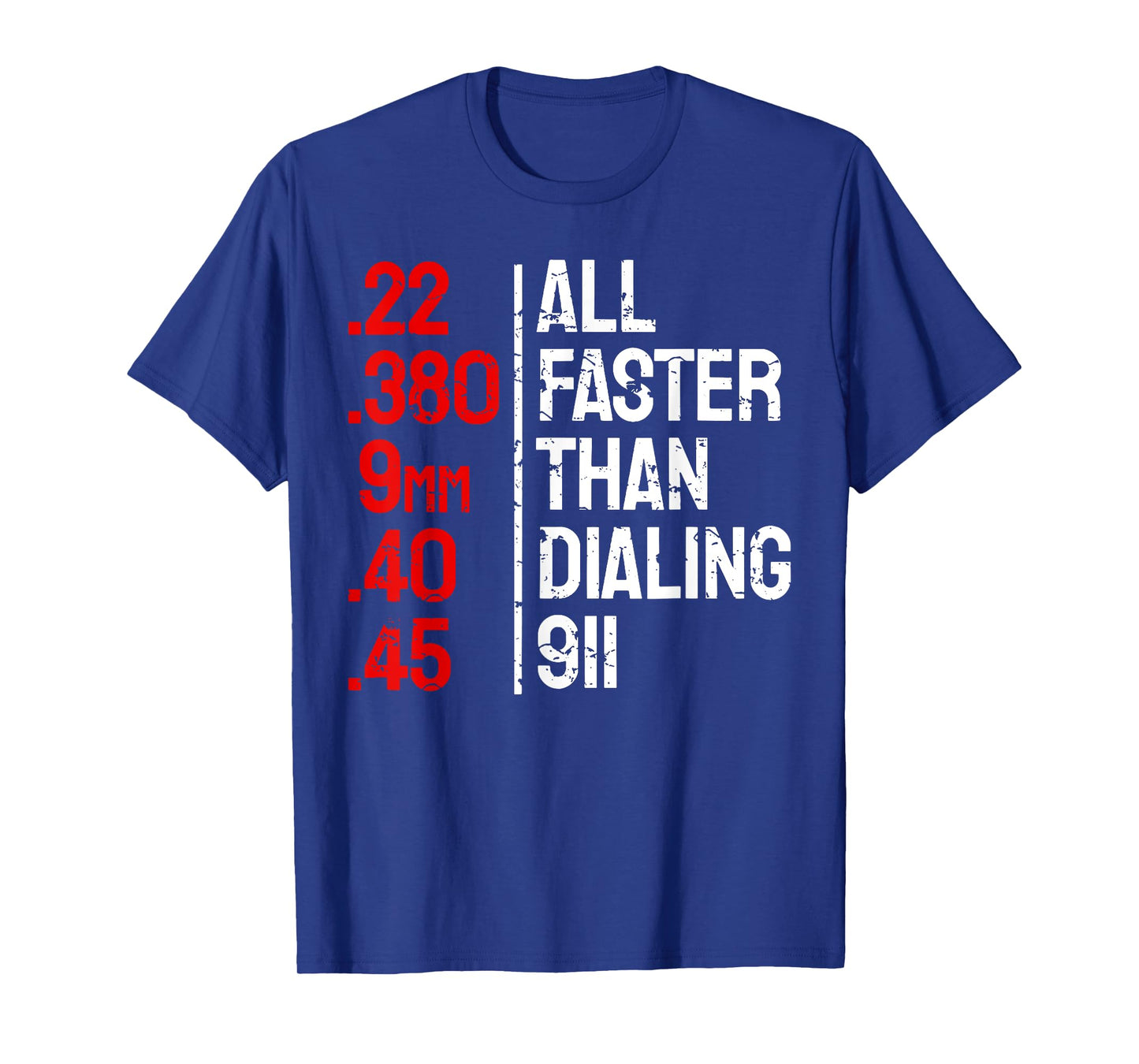 All Faster Than Dialing 911 Funny Gun Owner T-Shirt