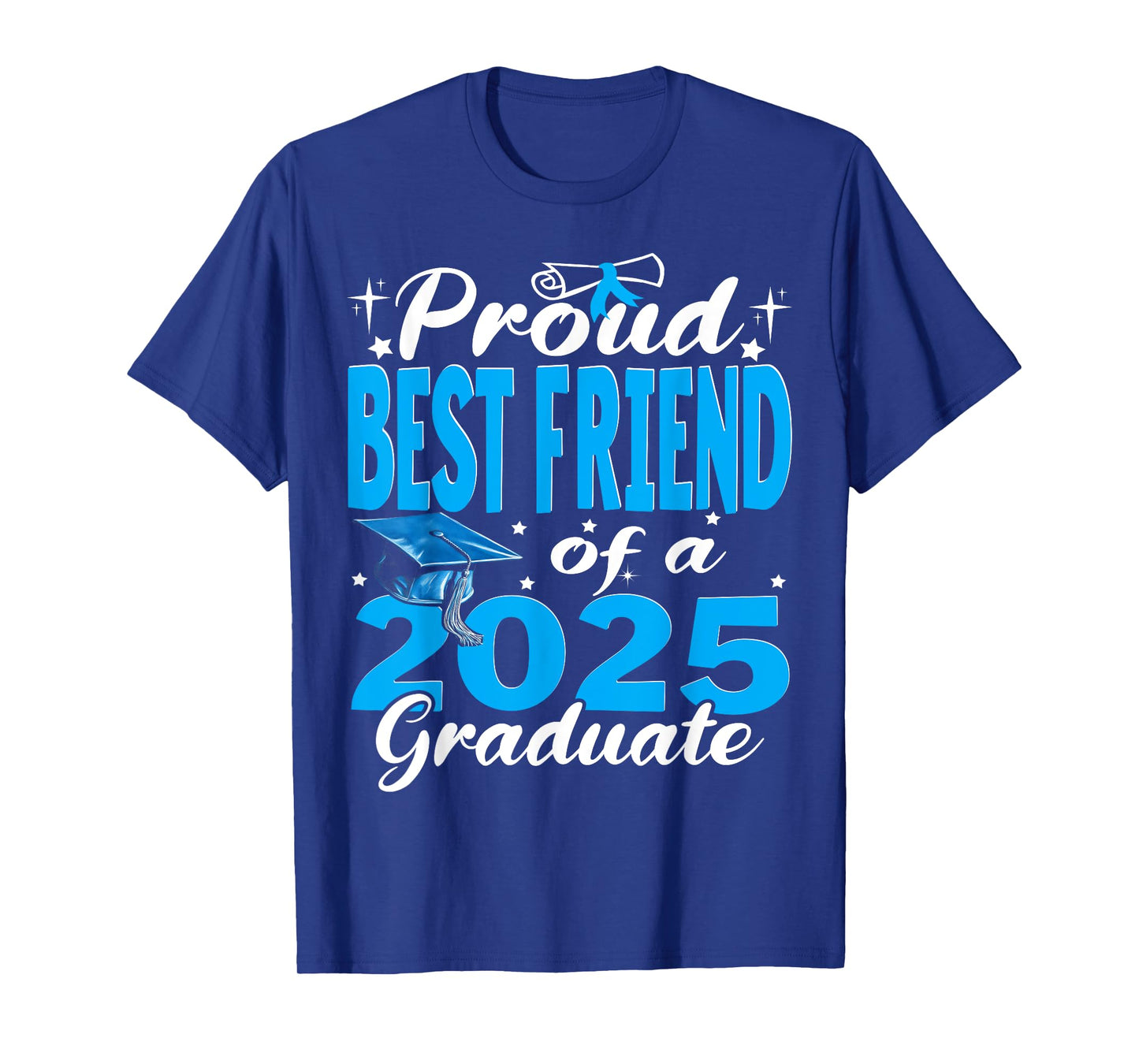 Proud Best Friend Of A Class Of 2025 Graduate Graduation T-Shirt