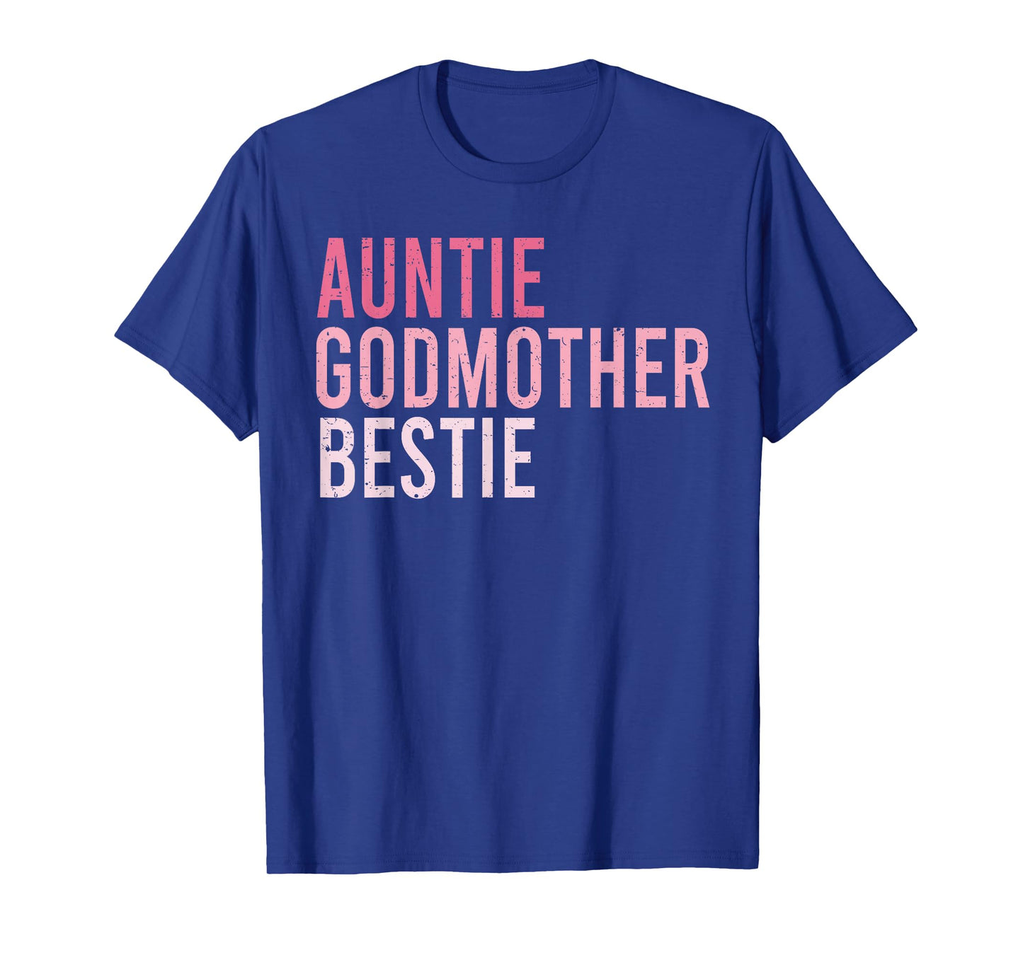 Auntie Godmother Bestie Funny Aunt God Mother Bestie T-Shirt