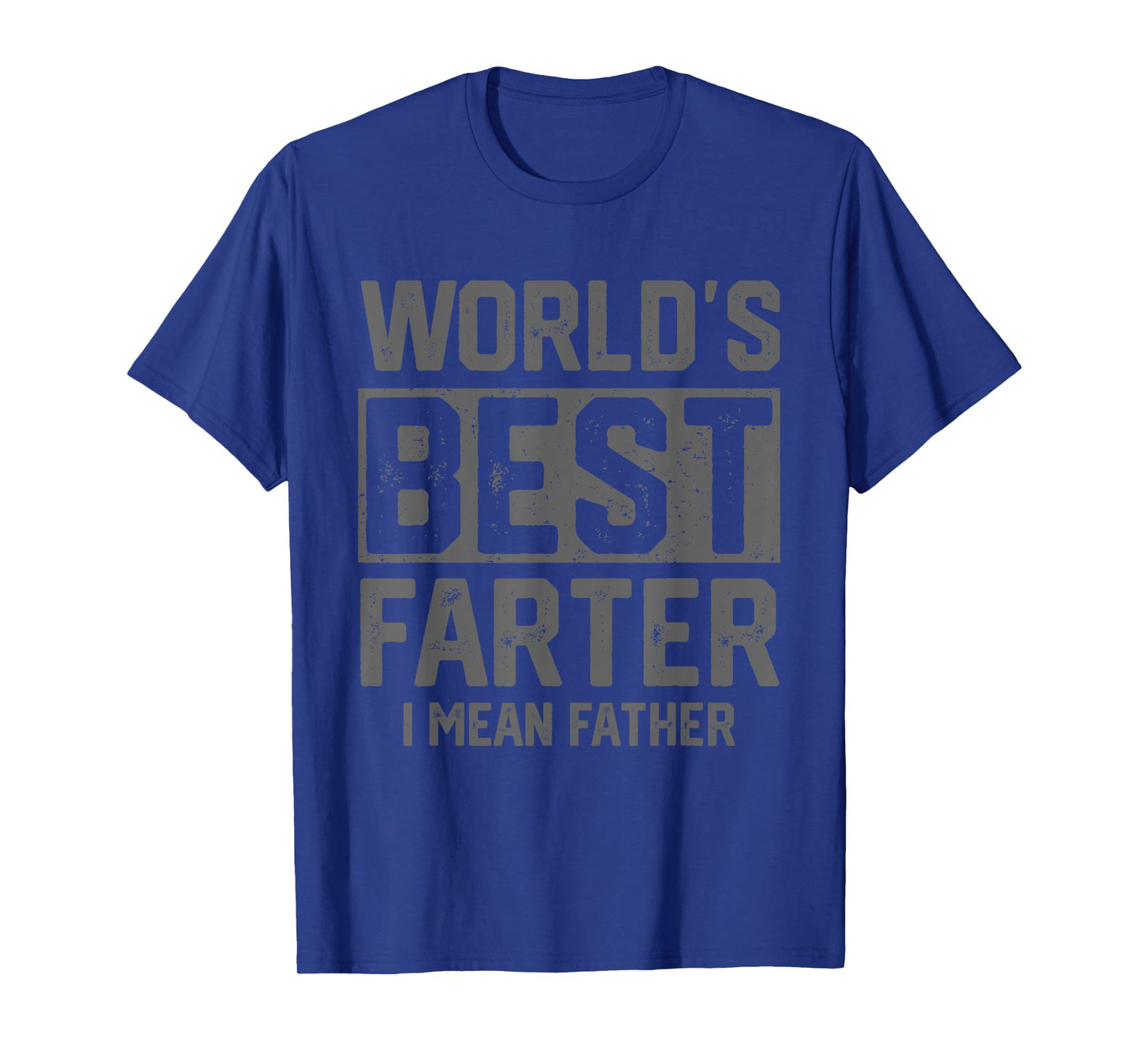 Worlds Best Farter I Mean Father Mens Fathers Day Cool Dad T-Shirt