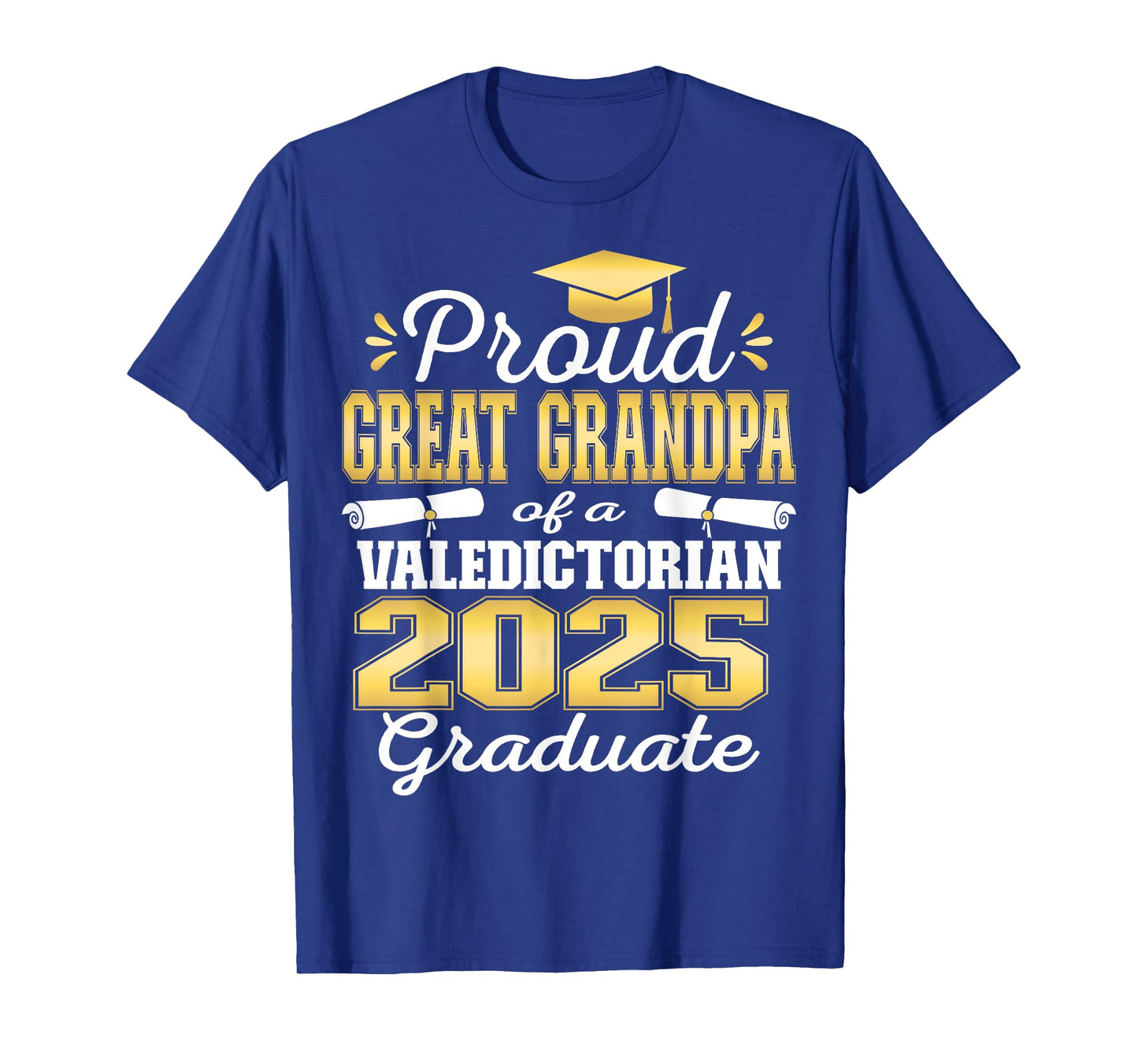 Proud Great Grandpa of 2025 Valedictorian Graduate 25 T-Shirt