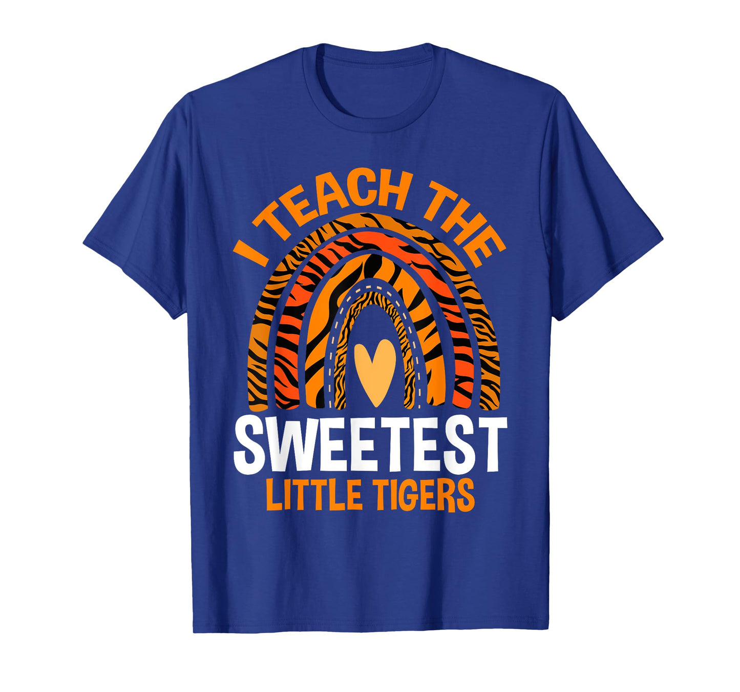 I Teach Sweetheart - I Teach the Sweetest Little Tigers T-Shirt
