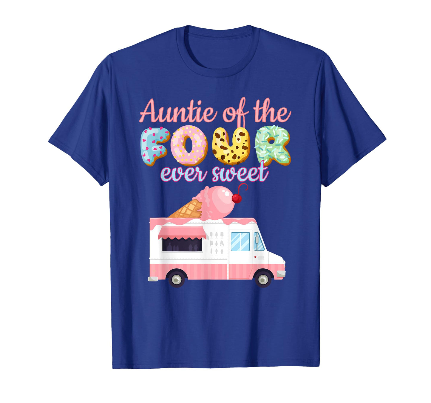 Auntie of the FOUR ever Sweet ice-cream Truck 4th Birthday T-Shirt