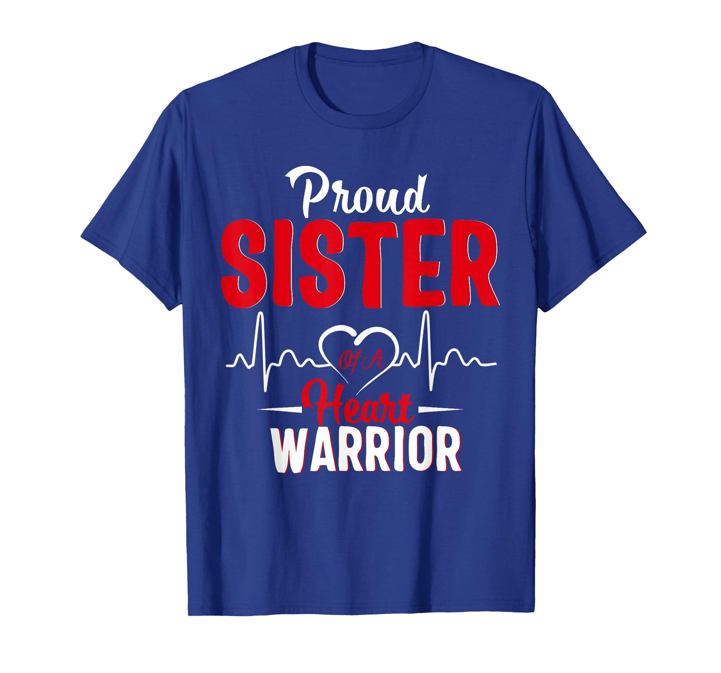 Proud SISTER of a Heart Warrior CHD Awareness shirt gift T-Shirt