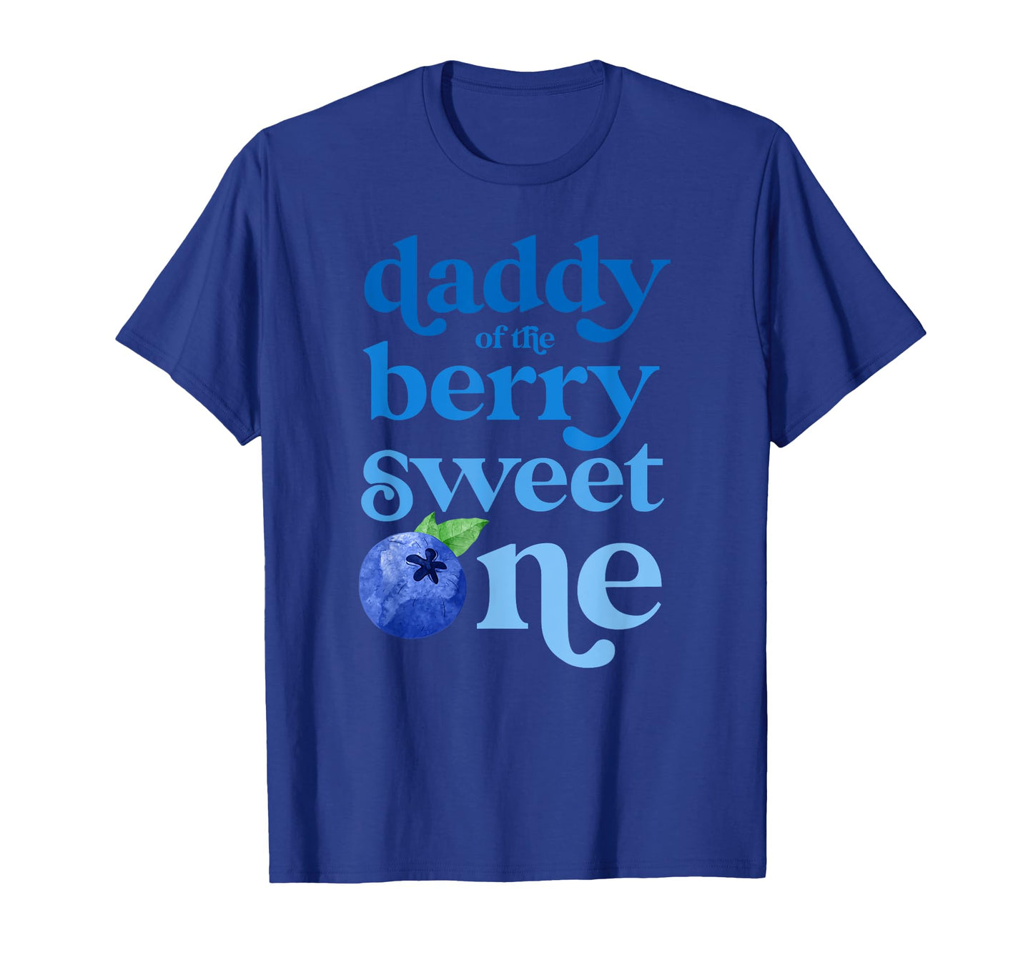 Daddy Dad First Birthday Berry Sweet One Blueberry 1st Bday T-Shirt