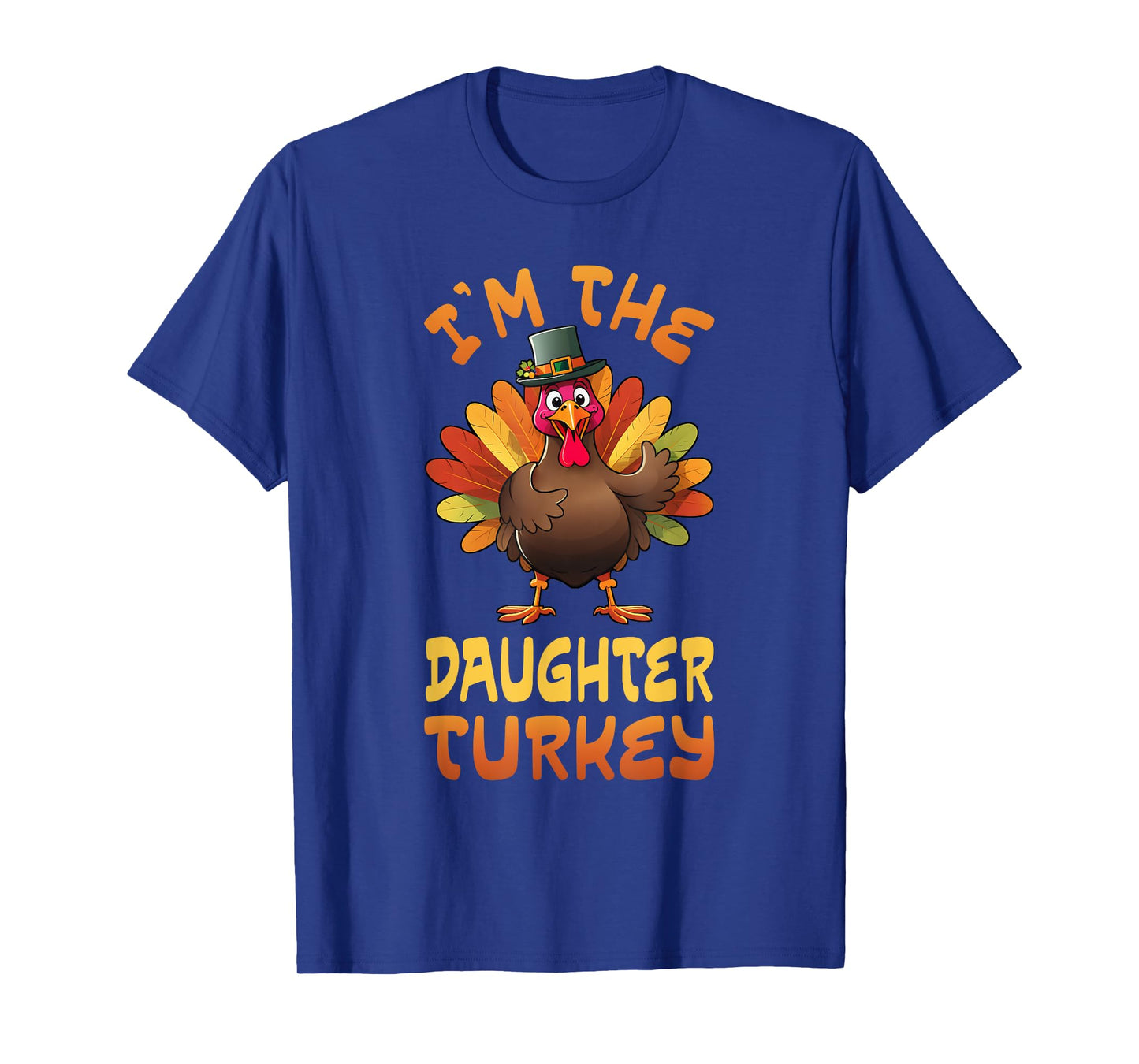 I'm The Daughter Turkey Funny Thanksgiving Family Matching T-Shirt