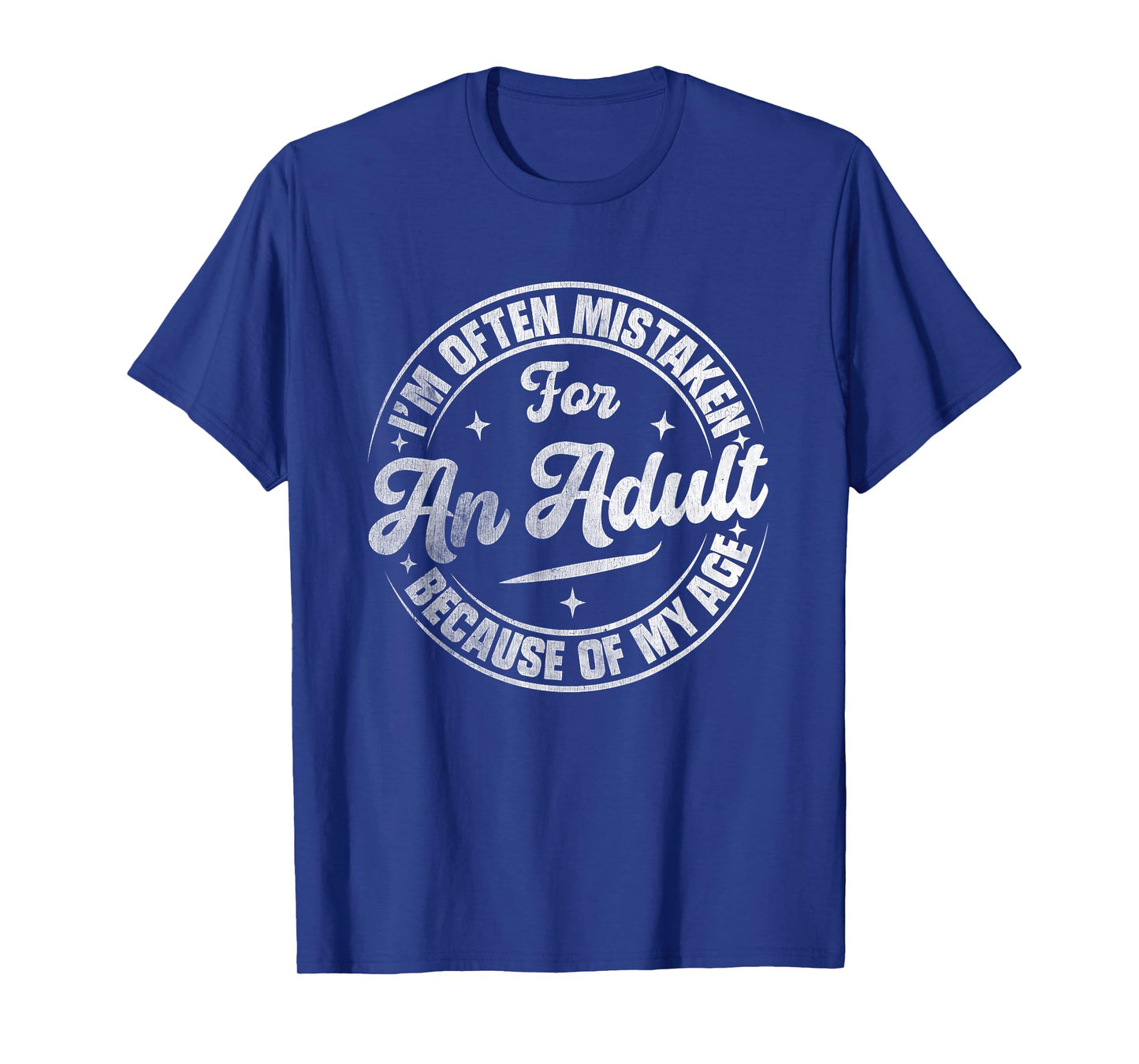 I'm Often Mistaken for an Adult Because of My Age Funny T-Shirt
