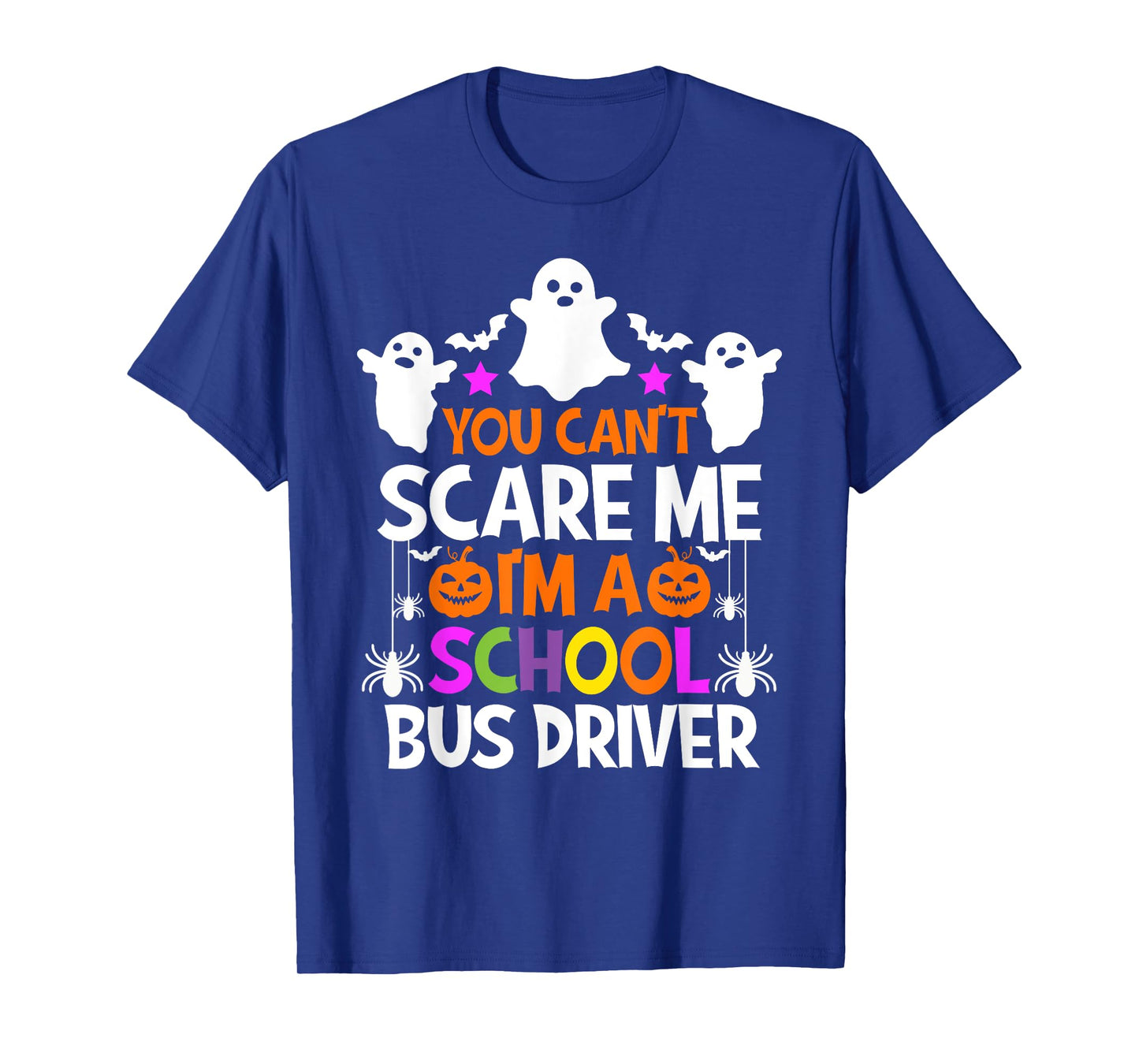 You Can't Scare Me I'm A School Bus Driver Shirt Halloween T-Shirt