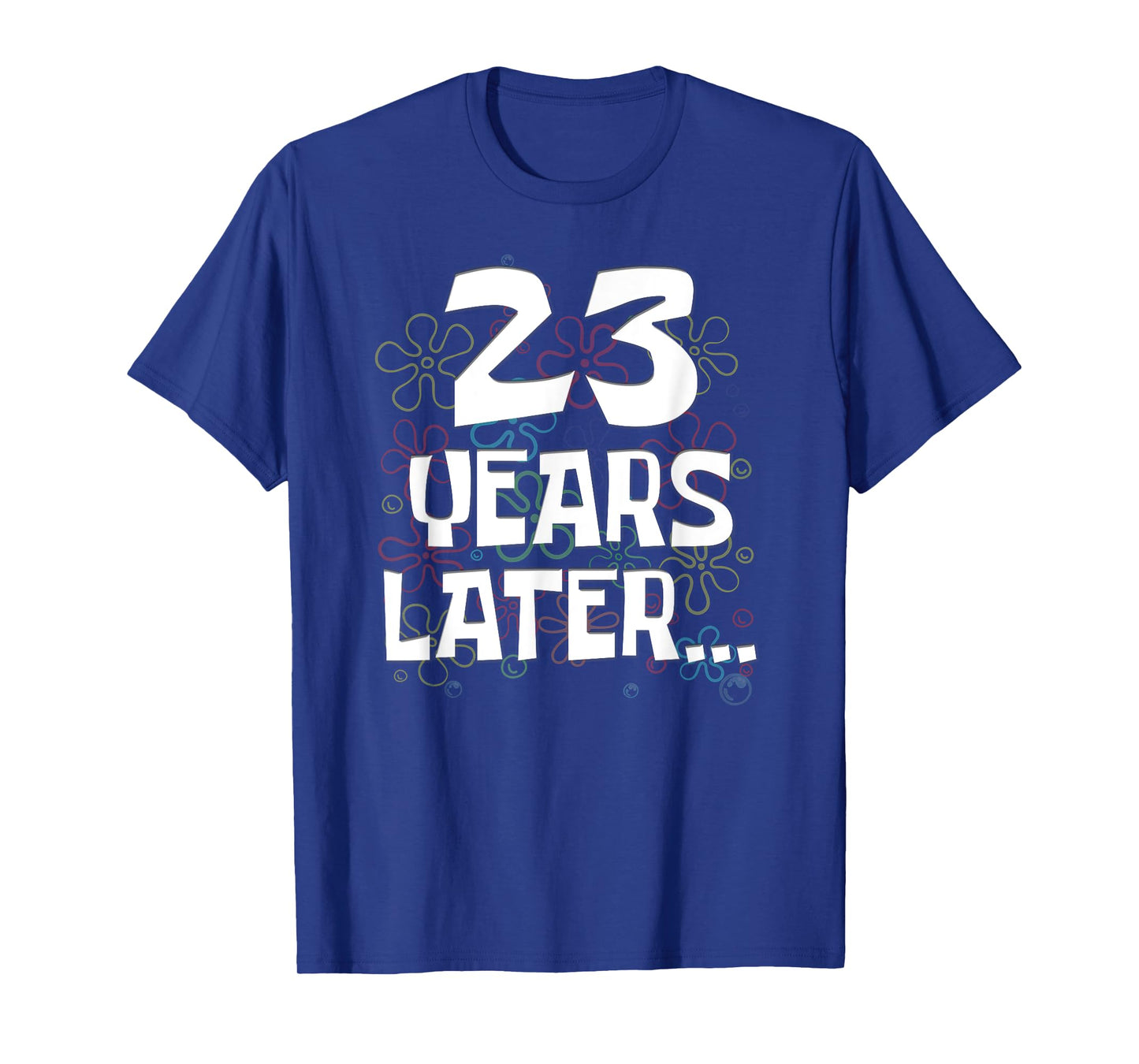 23 Years Later Funny Meme 23 Year Old 23rd Birthday T-Shirt