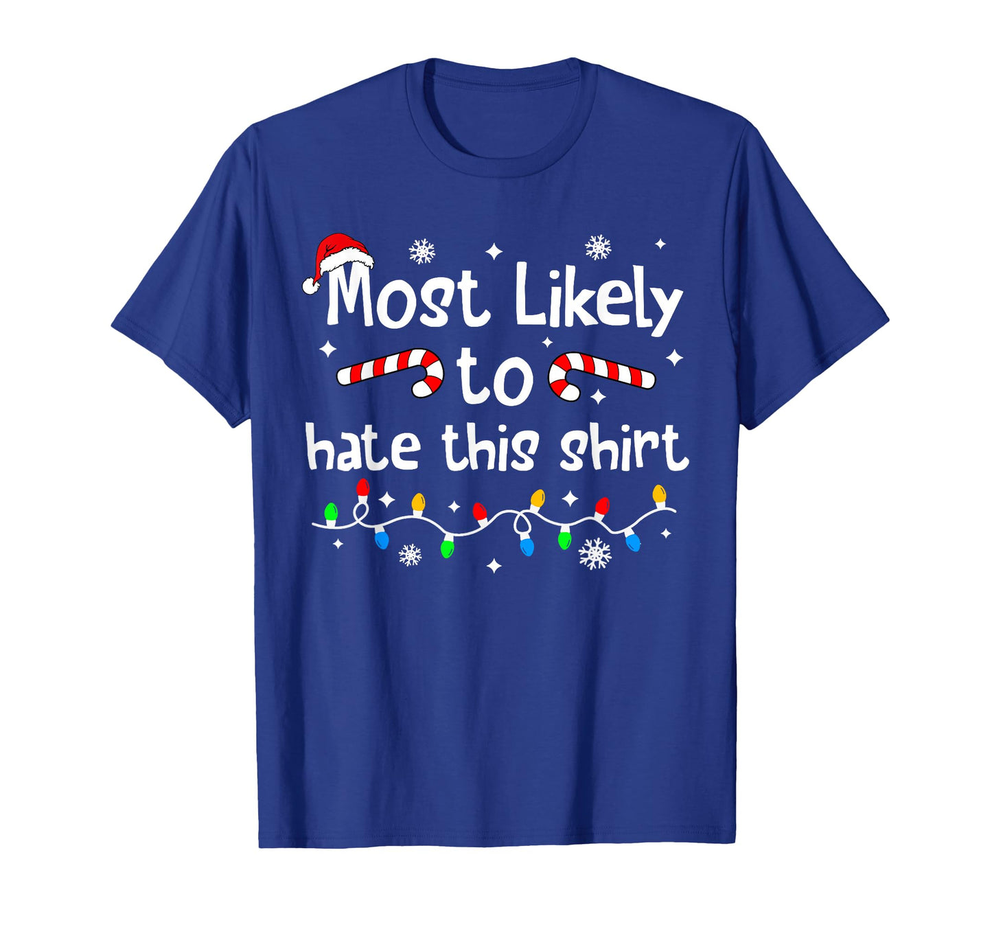 Most Likely to Hate This Shirt Christmas Matching Family T-Shirt