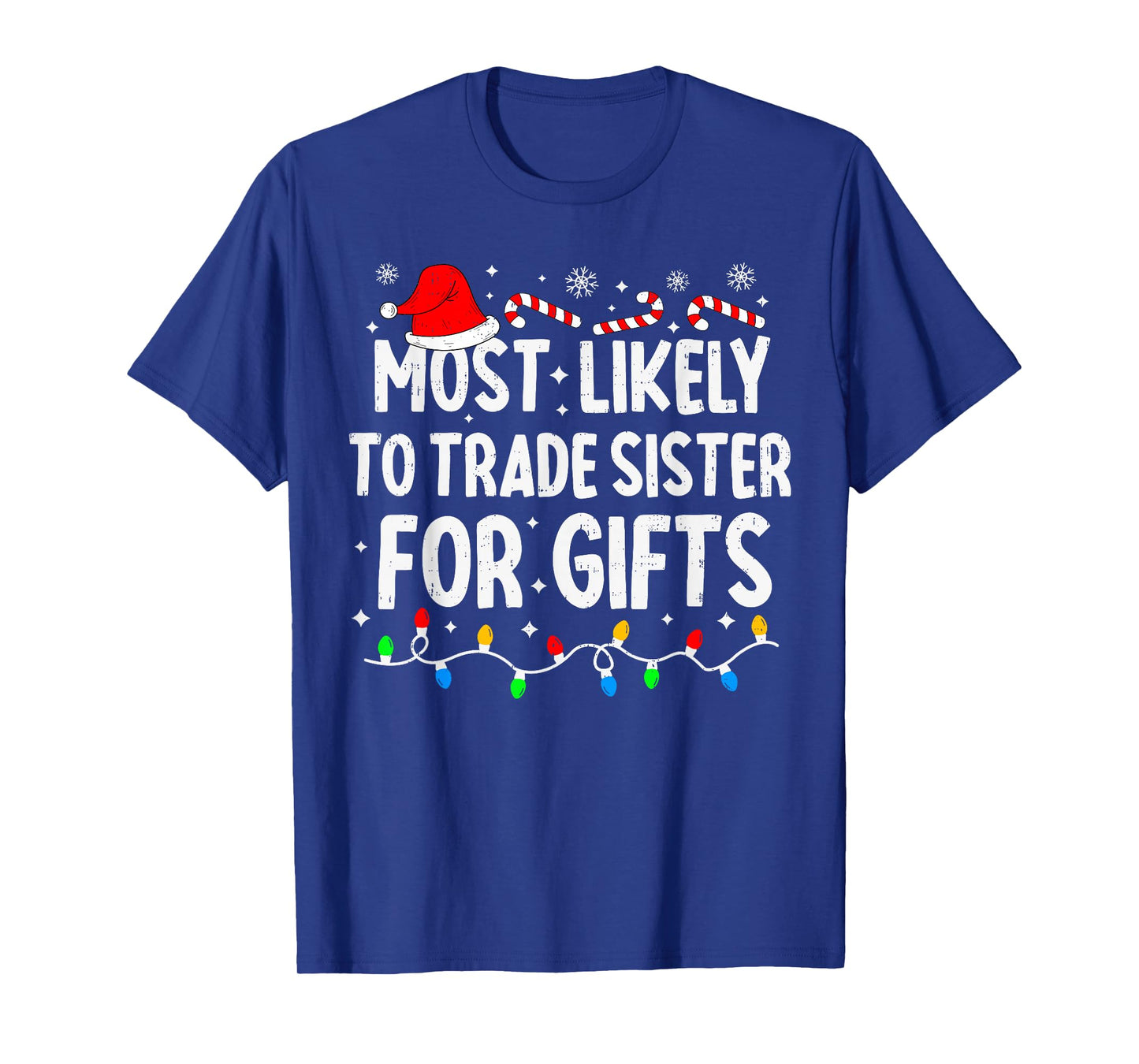 Most Likely to Trade Sister for Gifts Matching Christmas T-Shirt
