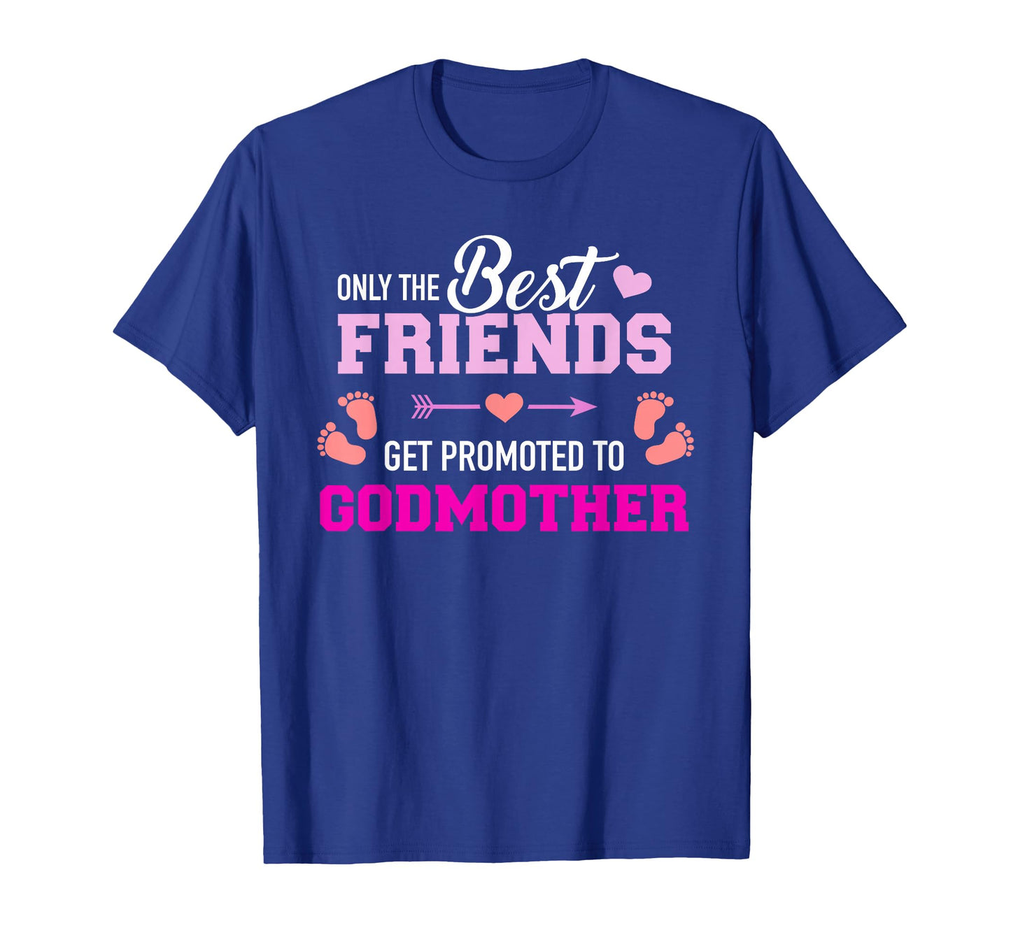 Only the friends get promoted to godmother T-Shirt