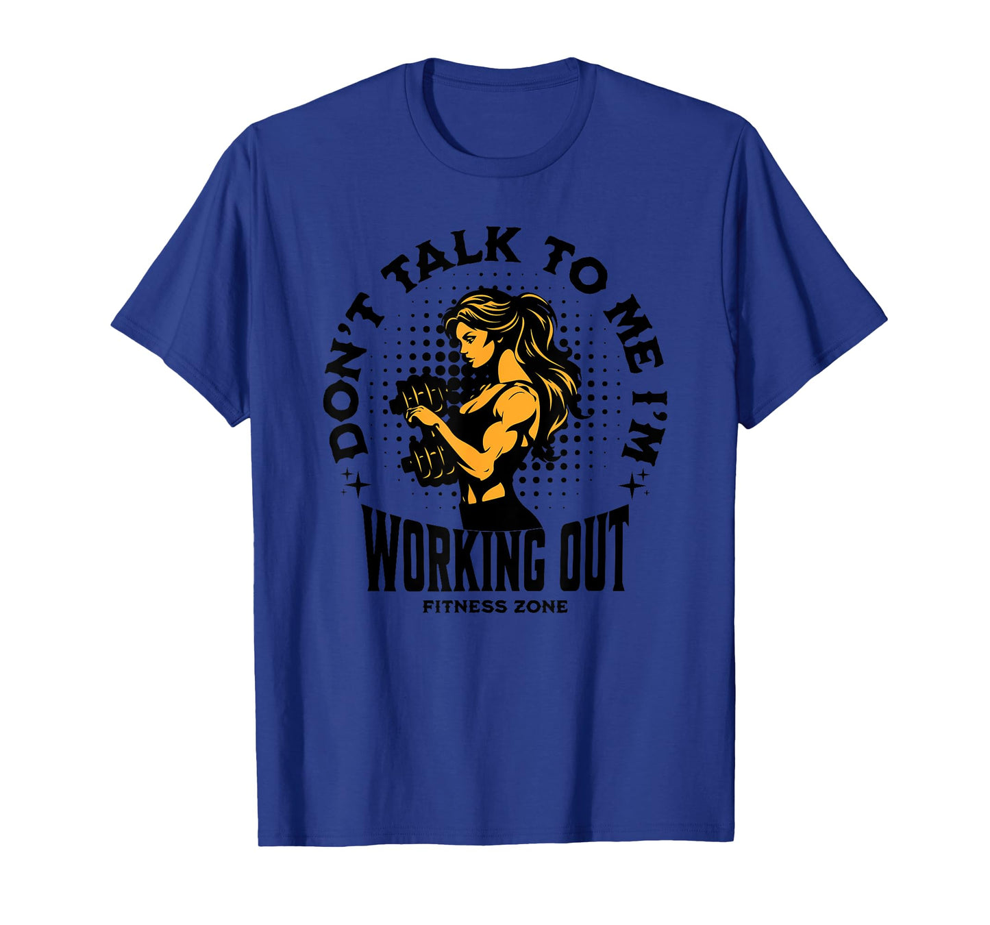 Don't Talk to Me I'm Working Out Funny Gym T-Shirt