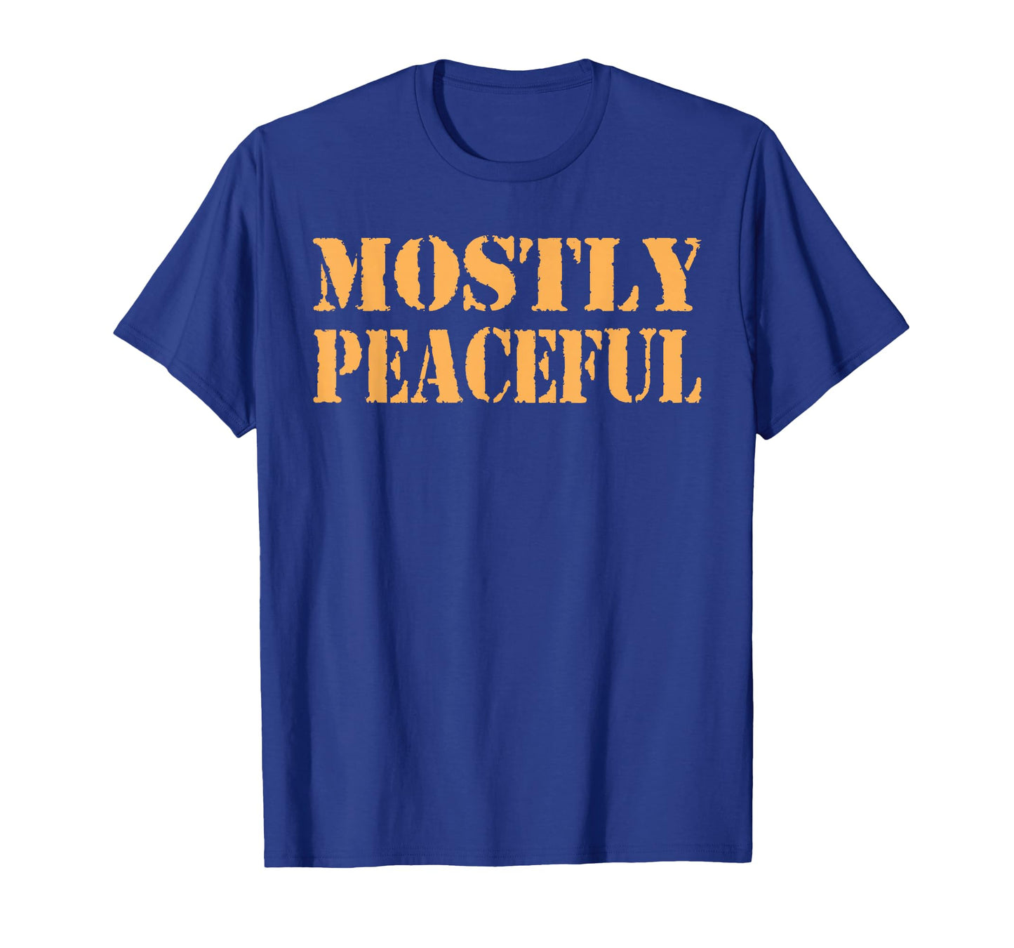 Mostly Peaceful Funny Humor Quote T-Shirt