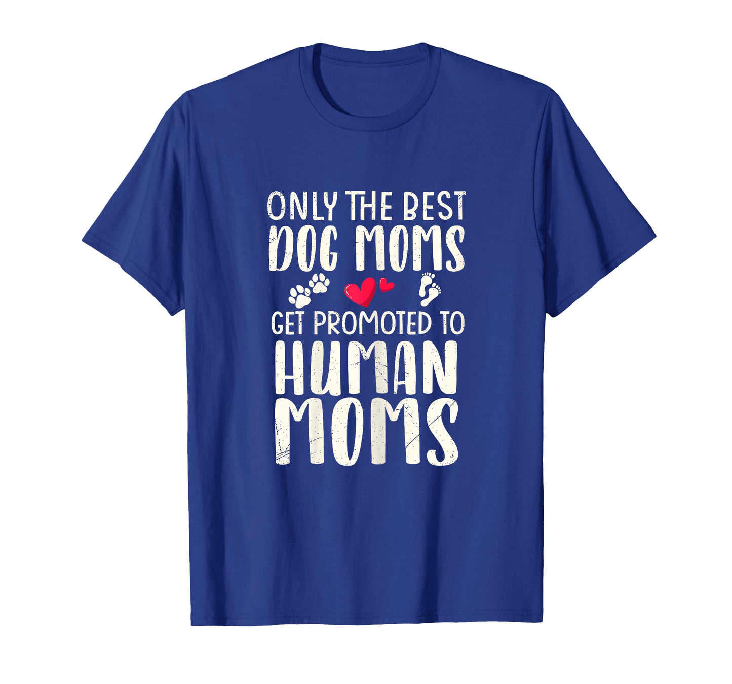 Only The Best Dog Moms Get Promoted To Human Moms Pregnancy T-Shirt