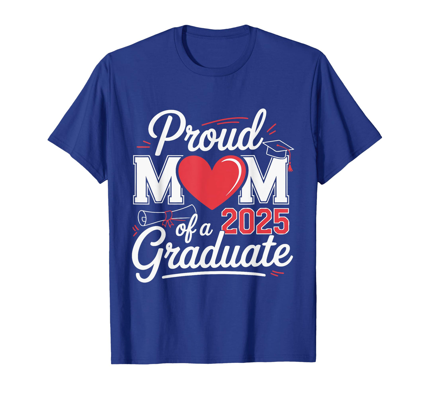Proud Mom of a 2025 Graduate Class Graduation Family T-Shirt
