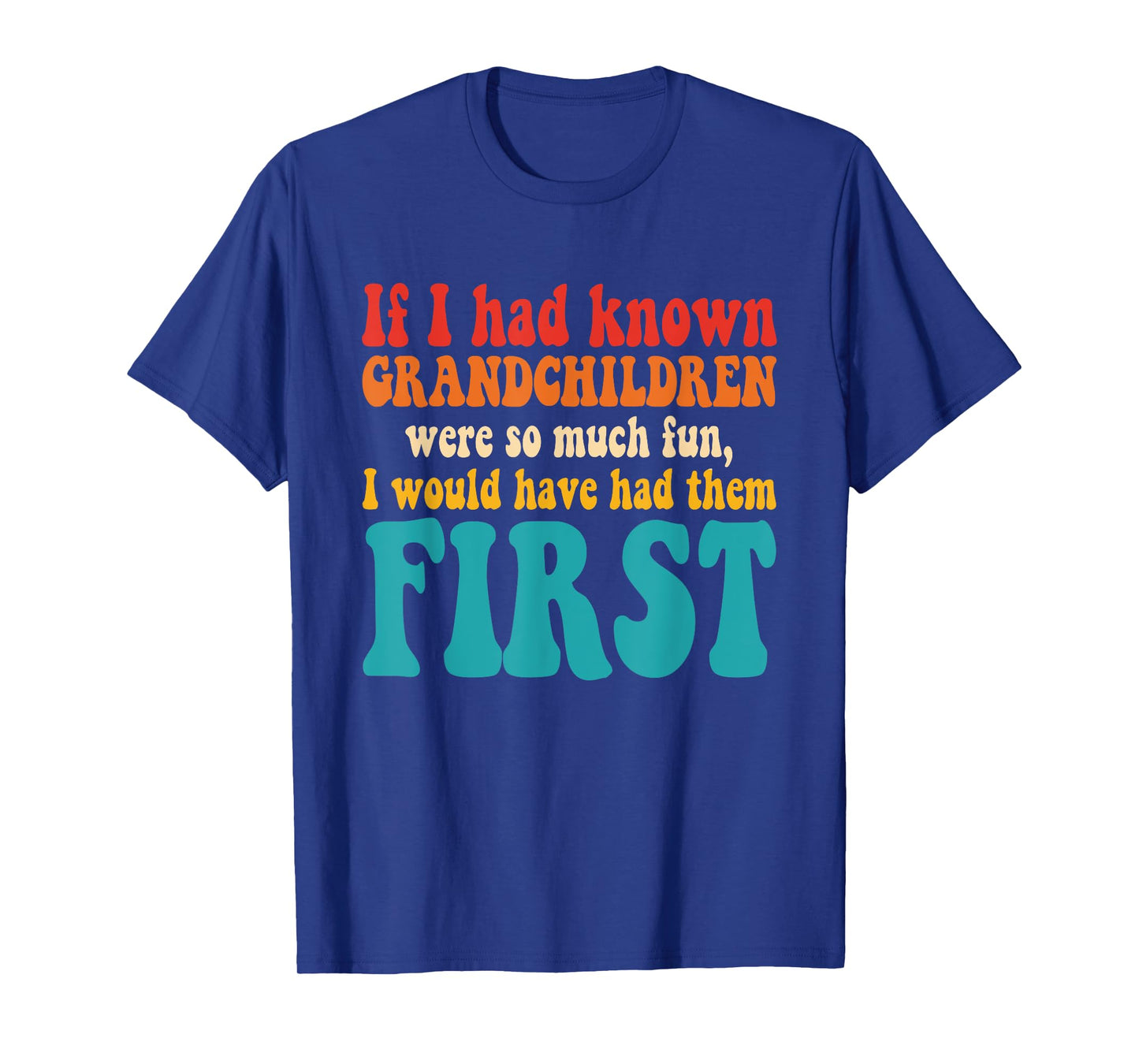 If I Had Known Grandchildren Were So Much Fun Retro Vintage T-Shirt