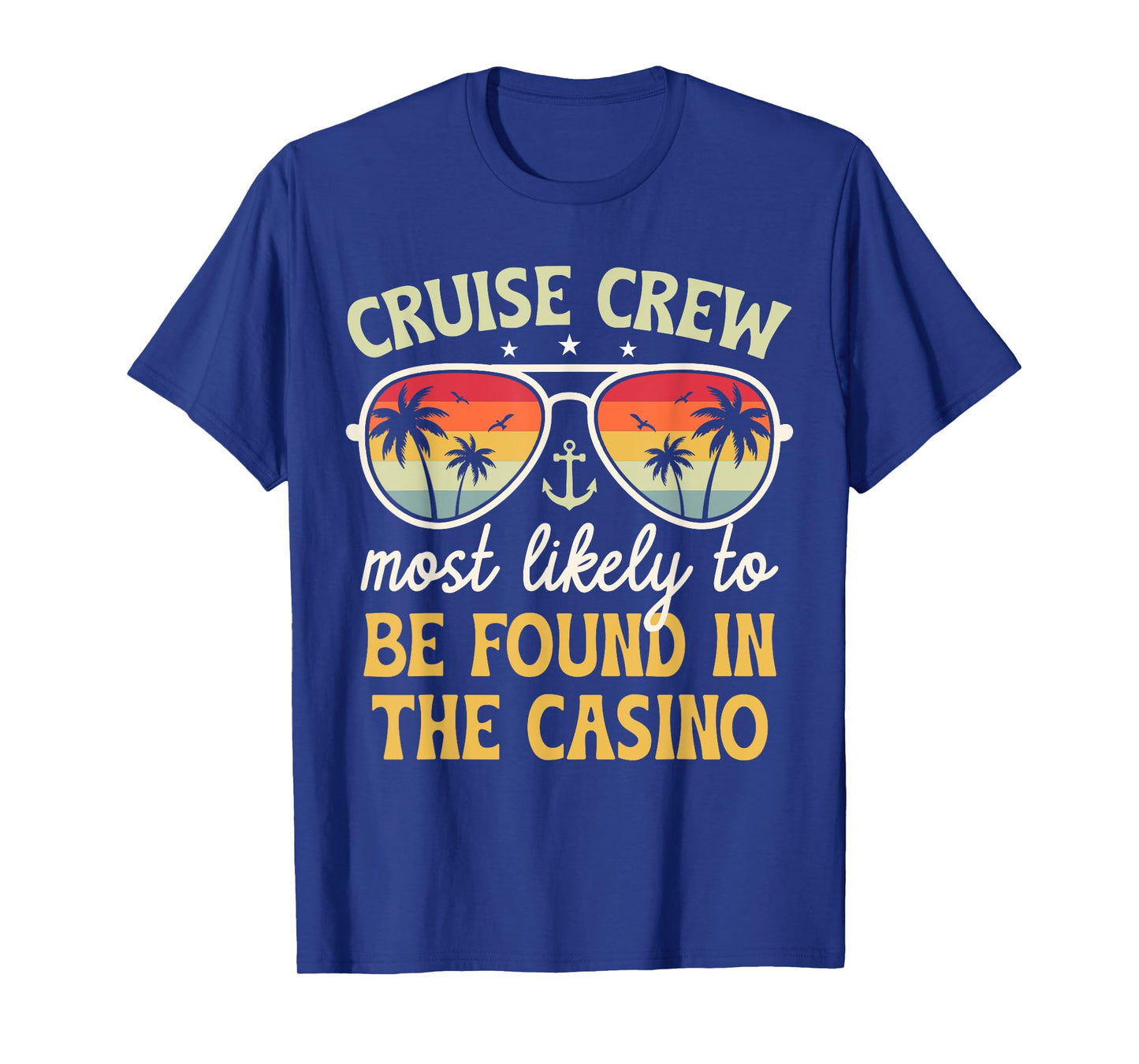 Most Likely Be Found In Casino Matching Family Cruise 2025 T-Shirt