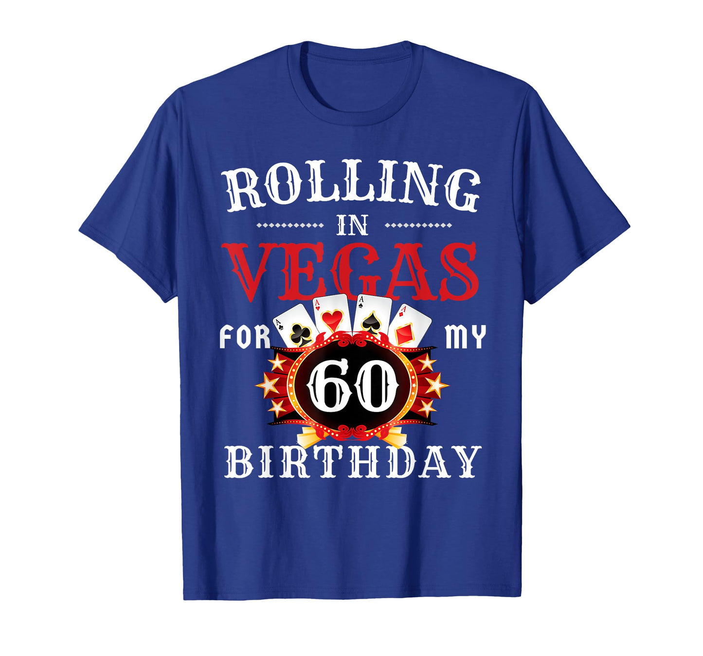 Rolling In Vegas For My 60th Birthday Party in Las Vegas T-Shirt