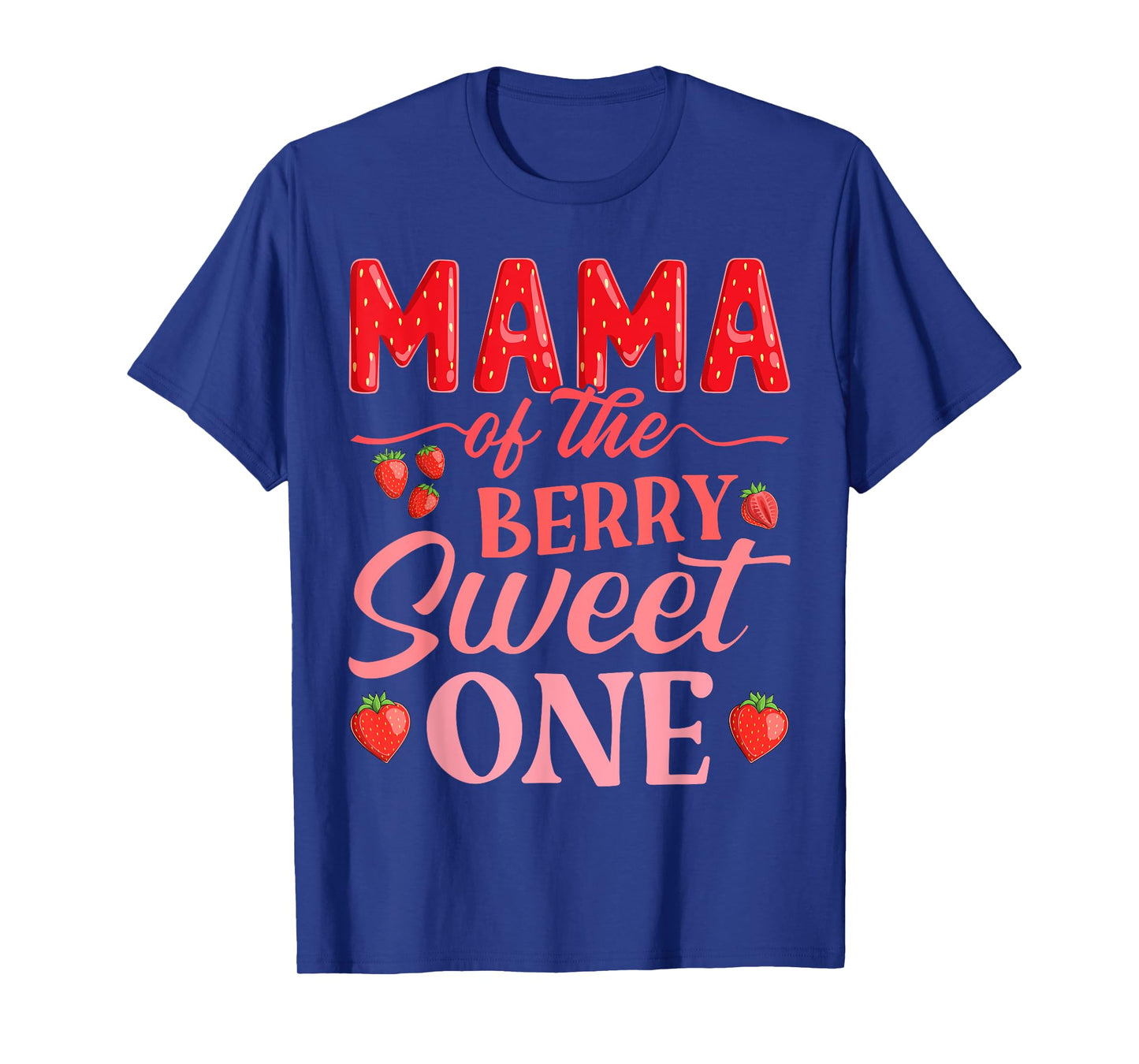 Mama Of The Berry Sweet One Cute Strawberry First Birthday T-Shirt