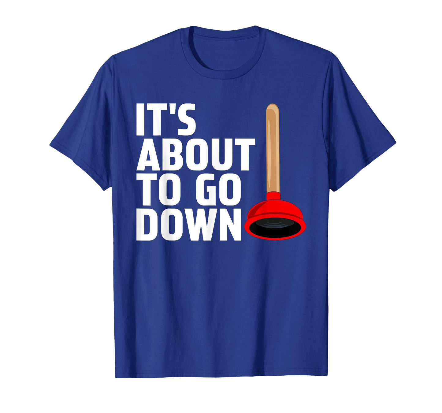 Funny Plumber Gag Art For Men Women Plunger Jokes Plumber T-Shirt