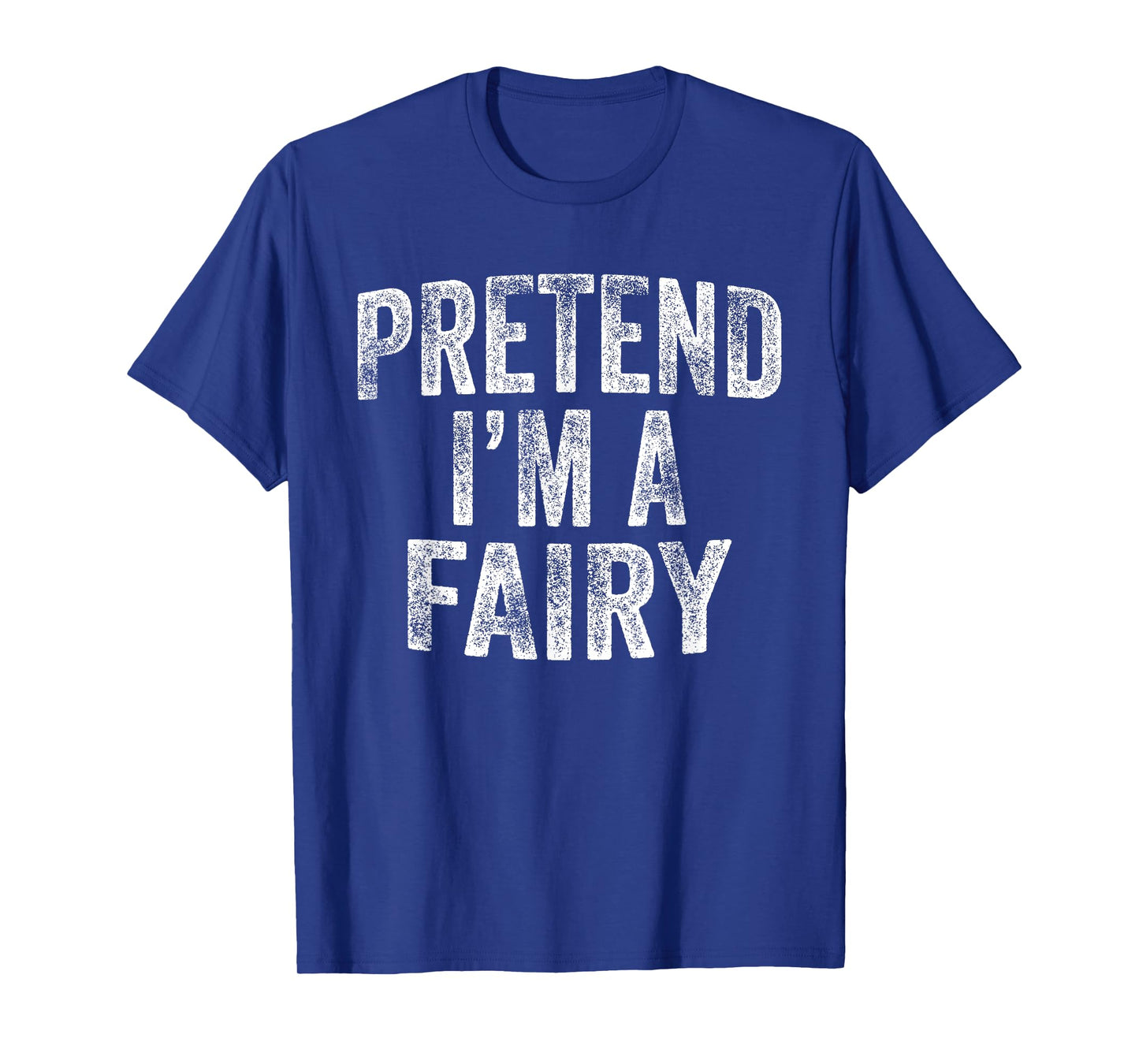 Pretend I'm A Fairy Costume Family Lazy Halloween Party T-Shirt