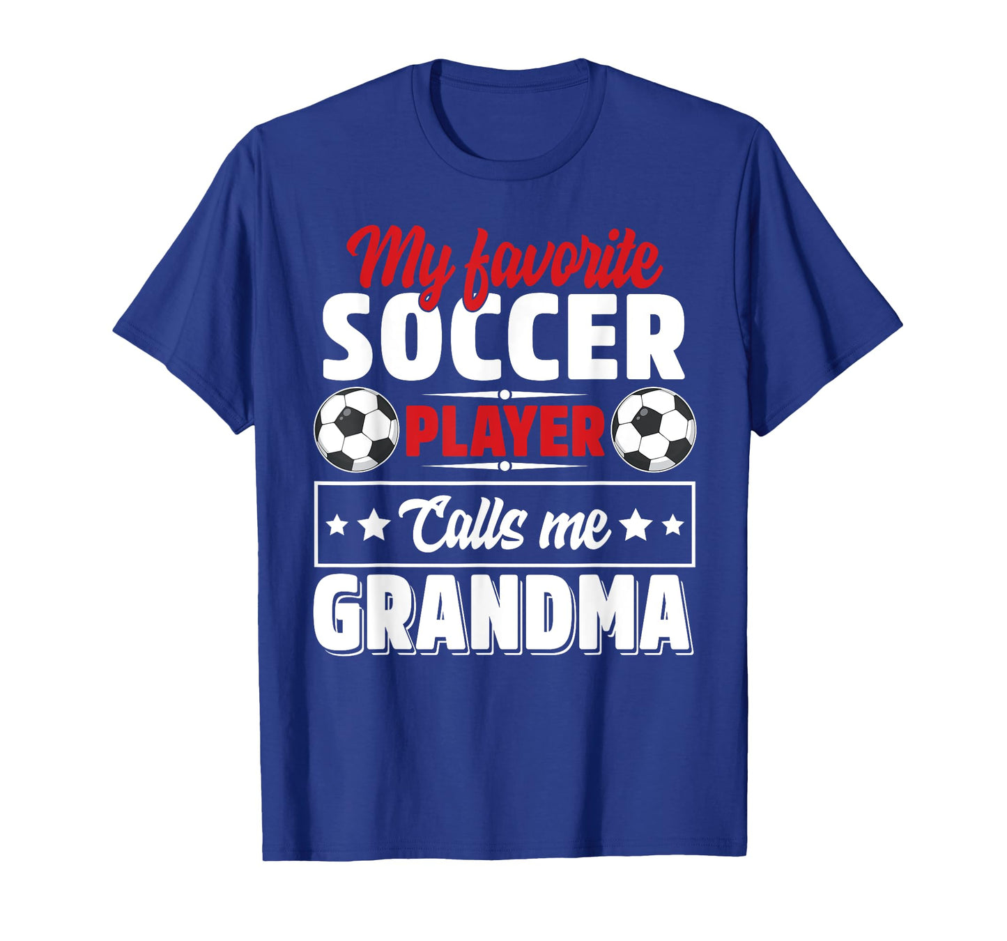 My Favorite Soccer Player Calls Me Grandma Mothers Day Cute T-Shirt