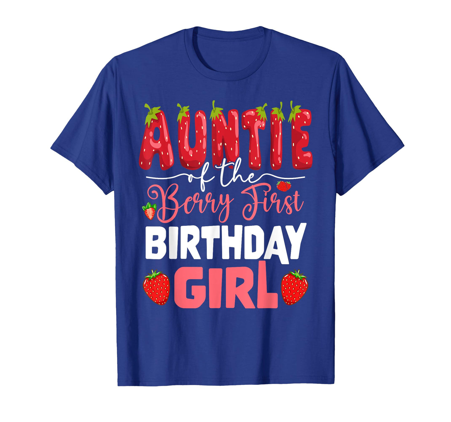 Auntie of The Berry First Birthday of Girl Strawberry Aunt T-Shirt