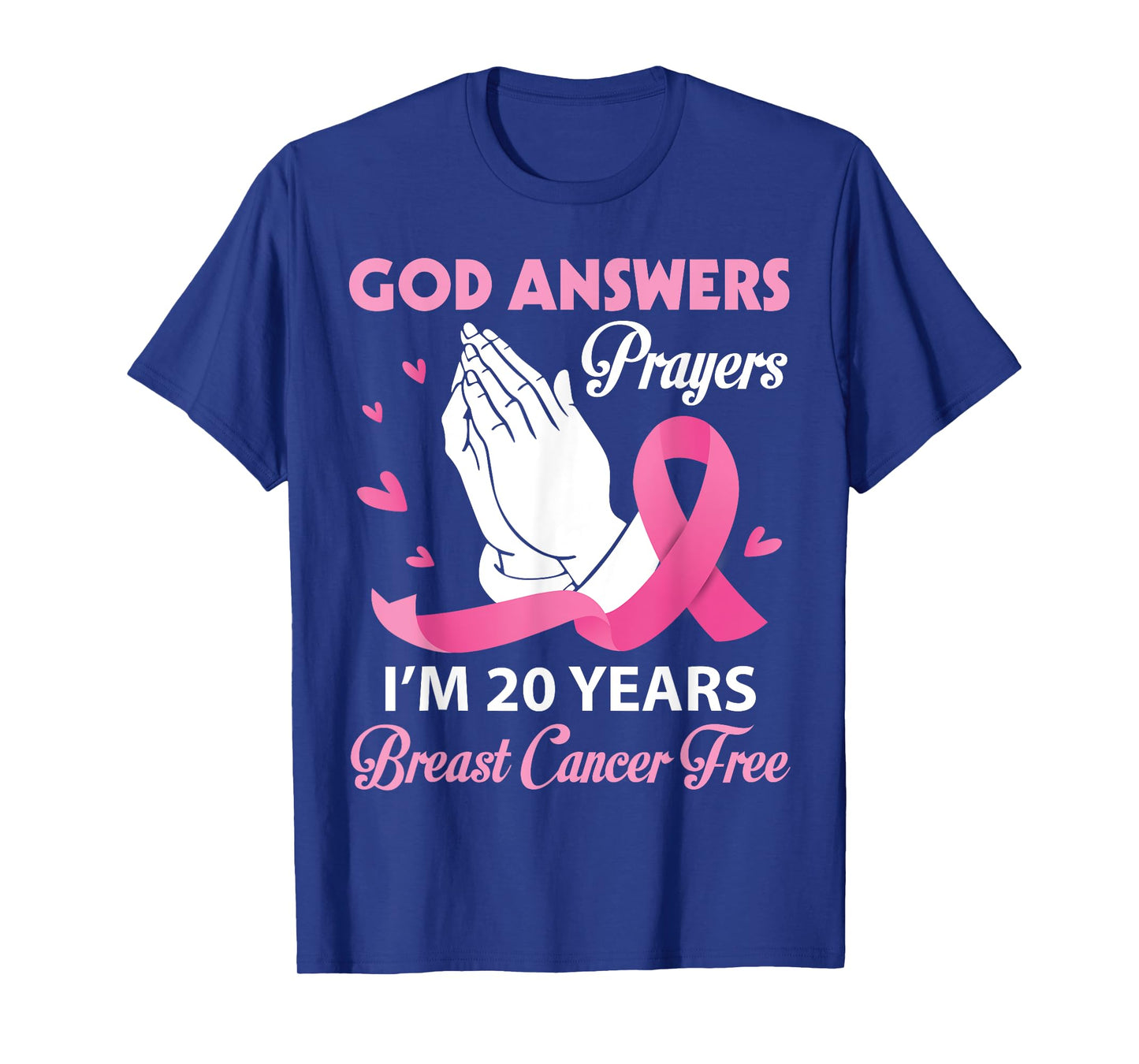 God Answers Prayers I'm 20 Years Breast Cancer Free Survivor T-Shirt