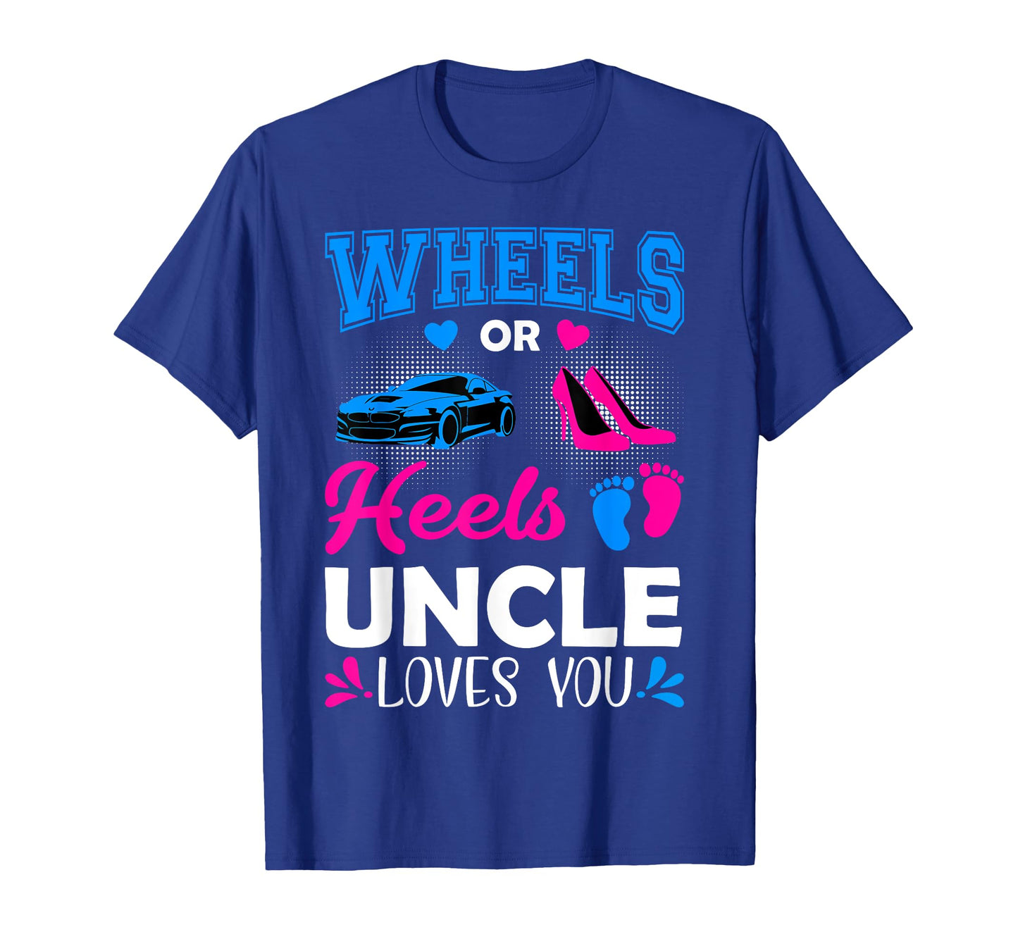 Wheels Or Heels Uncle Loves You Gender Reveal T-Shirt