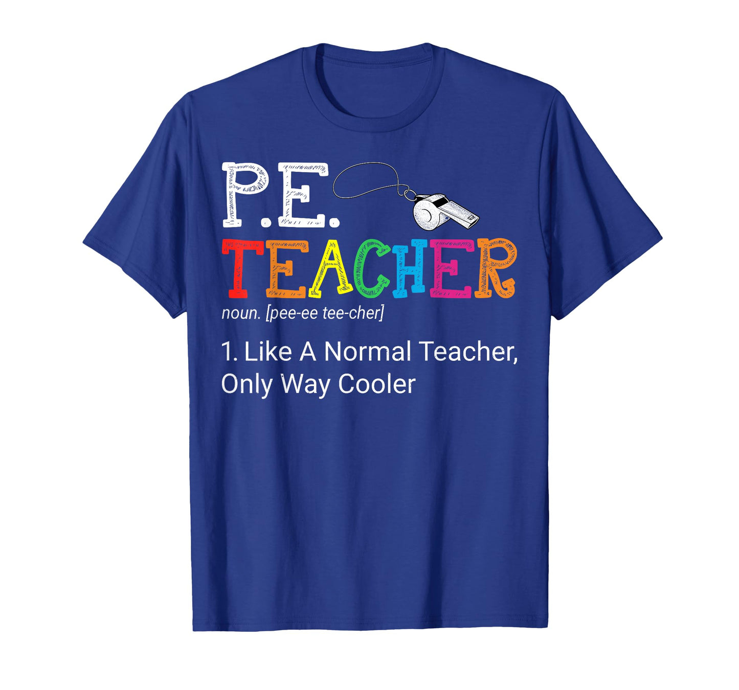 Physical Education PE Teacher Like A Normal Teacher Noun T-Shirt