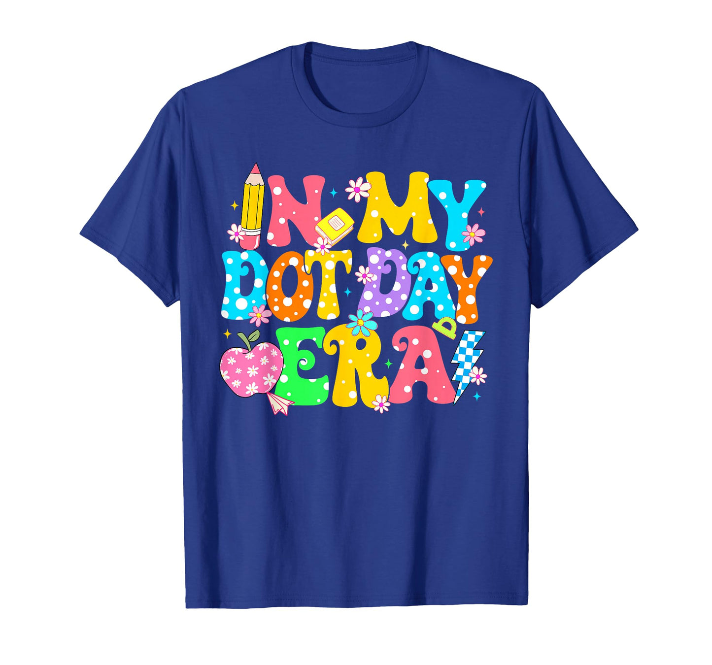 In My Dot Day Era Polka Dots School Teacher Women Girls T-Shirt