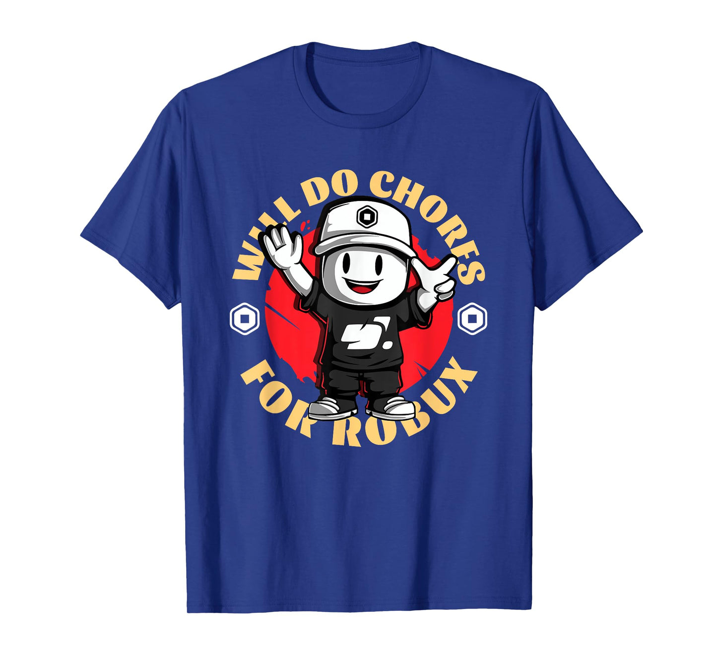 Will Do Chores for Robux - Funny Gaming Design T-Shirt
