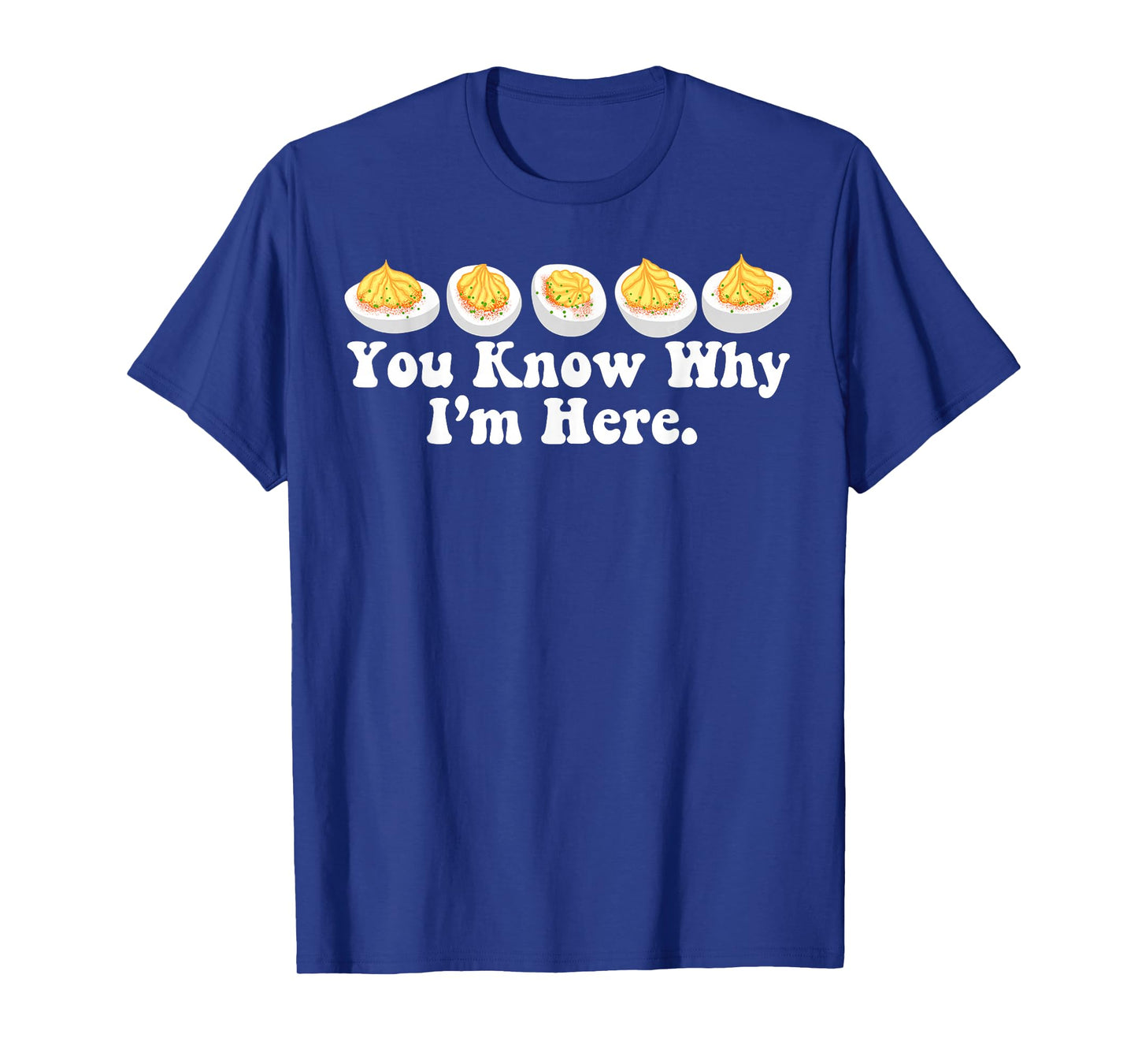 Retro Thanksgiving Dinner You Know Why I'm Here Deviled Egg T-Shirt
