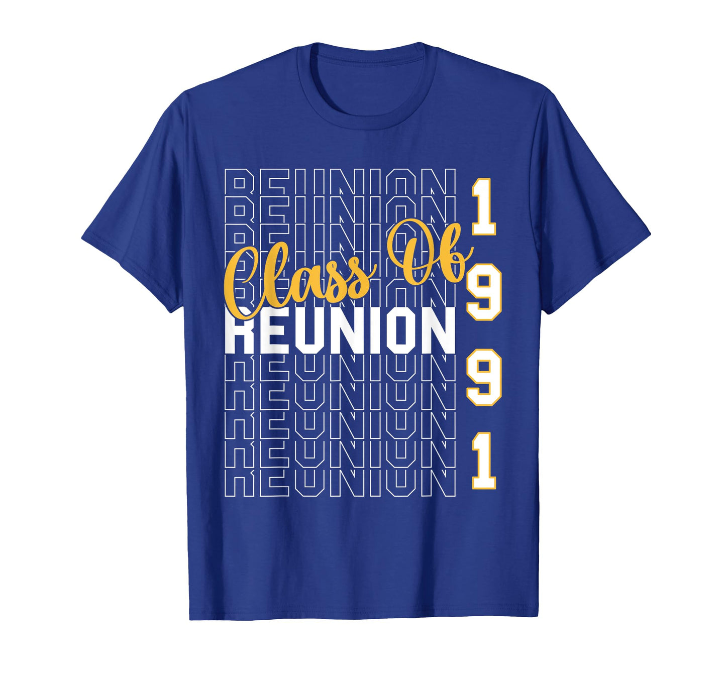 Class Of 1991 Reunion - Class Of 91 Highschool Reunion T-Shirt