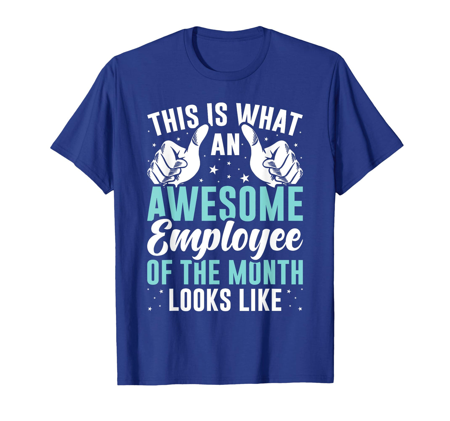 This Is What an Awesome Employee of The Month Looks Like T-Shirt