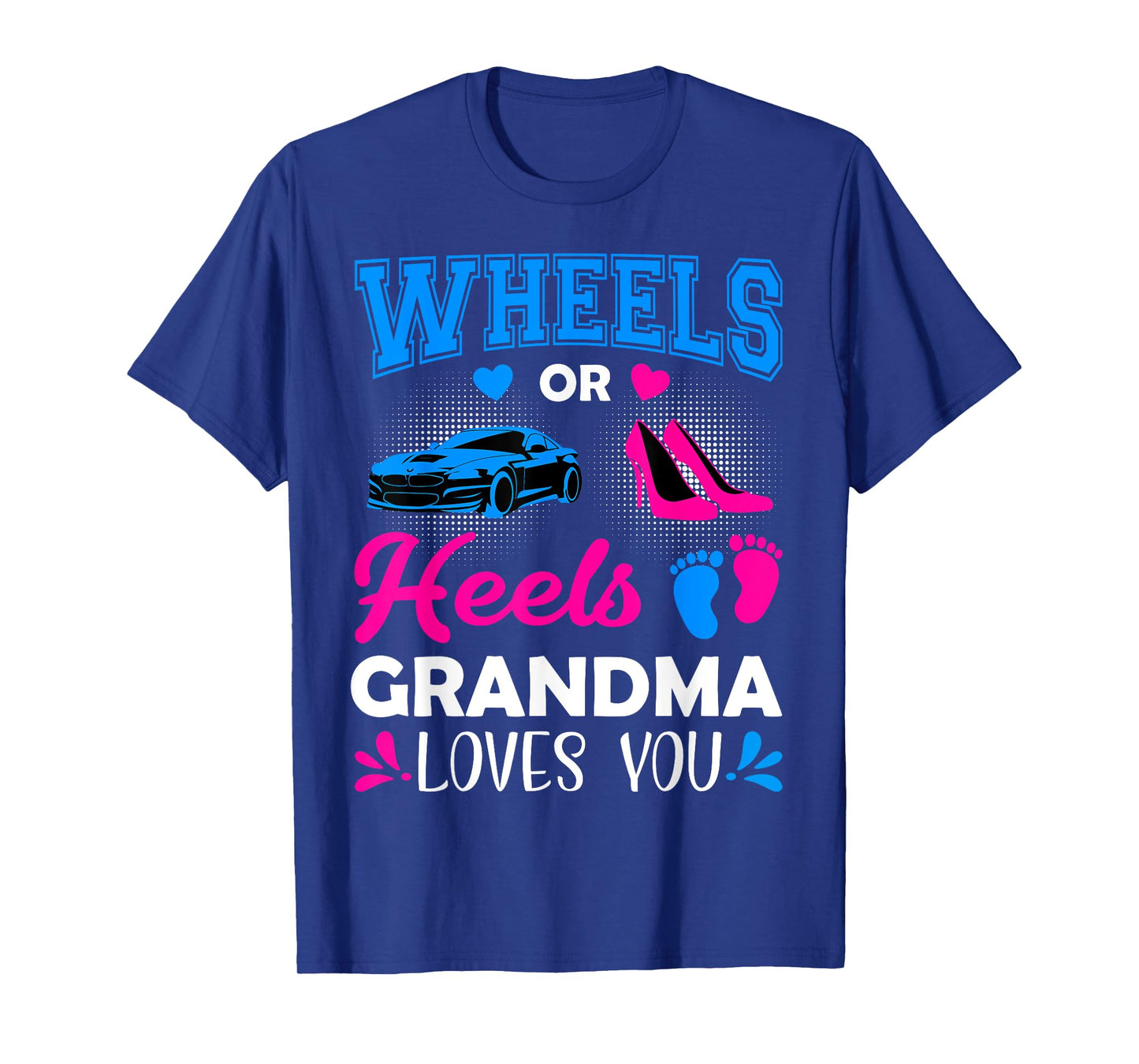 Wheels Or Heels Grandma Loves You Gender Reveal T-Shirt
