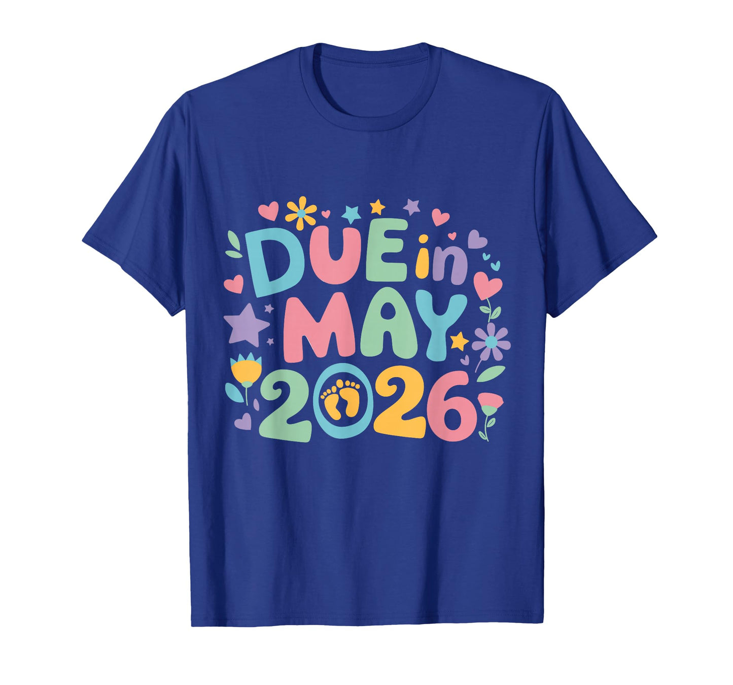 Coming May 2026 Due in New Baby Mom Mommy Mother Pregnancy T-Shirt