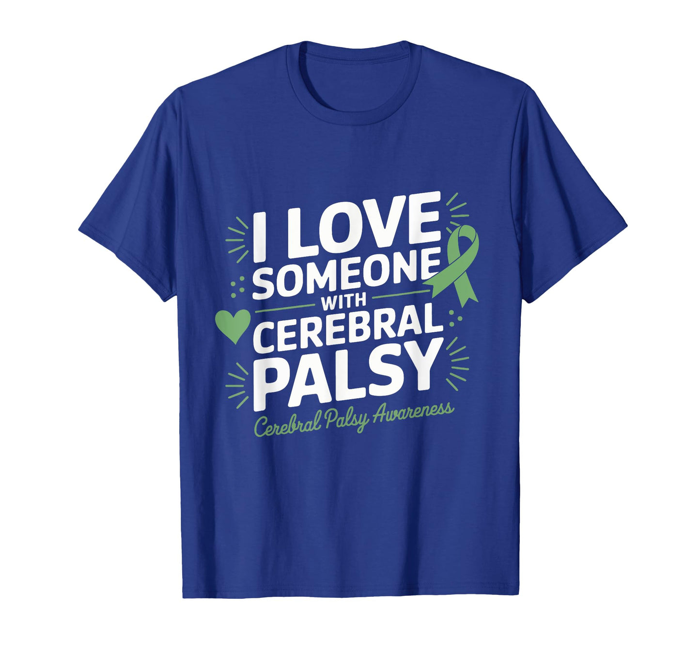 Cerebral Palsy Awareness I Love Someone with Cerebral Palsy T-Shirt