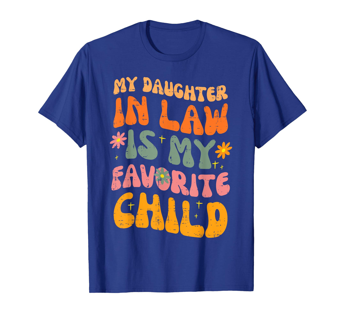 Daughter In Law Favorite Child Retro Fathers Day Papa Daddy T-Shirt