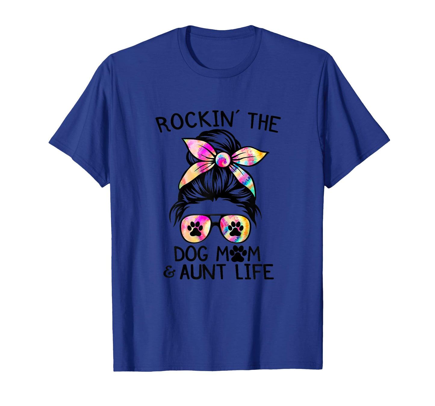 1Zb Tie Dye Messy Bun Dog Mom Aunt Life Dog Auntie T-Shirt for Women