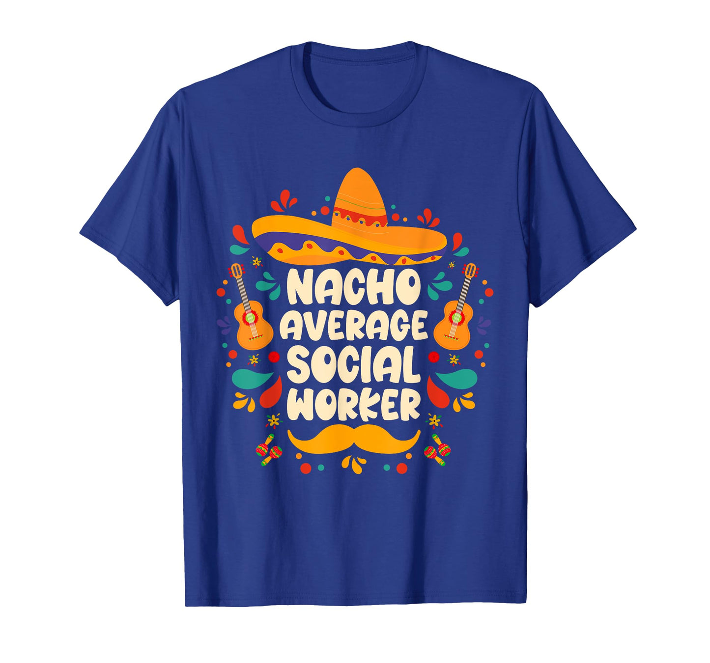 nacho average social worker Cinco de Mayo sombrero Mexican T-Shirt