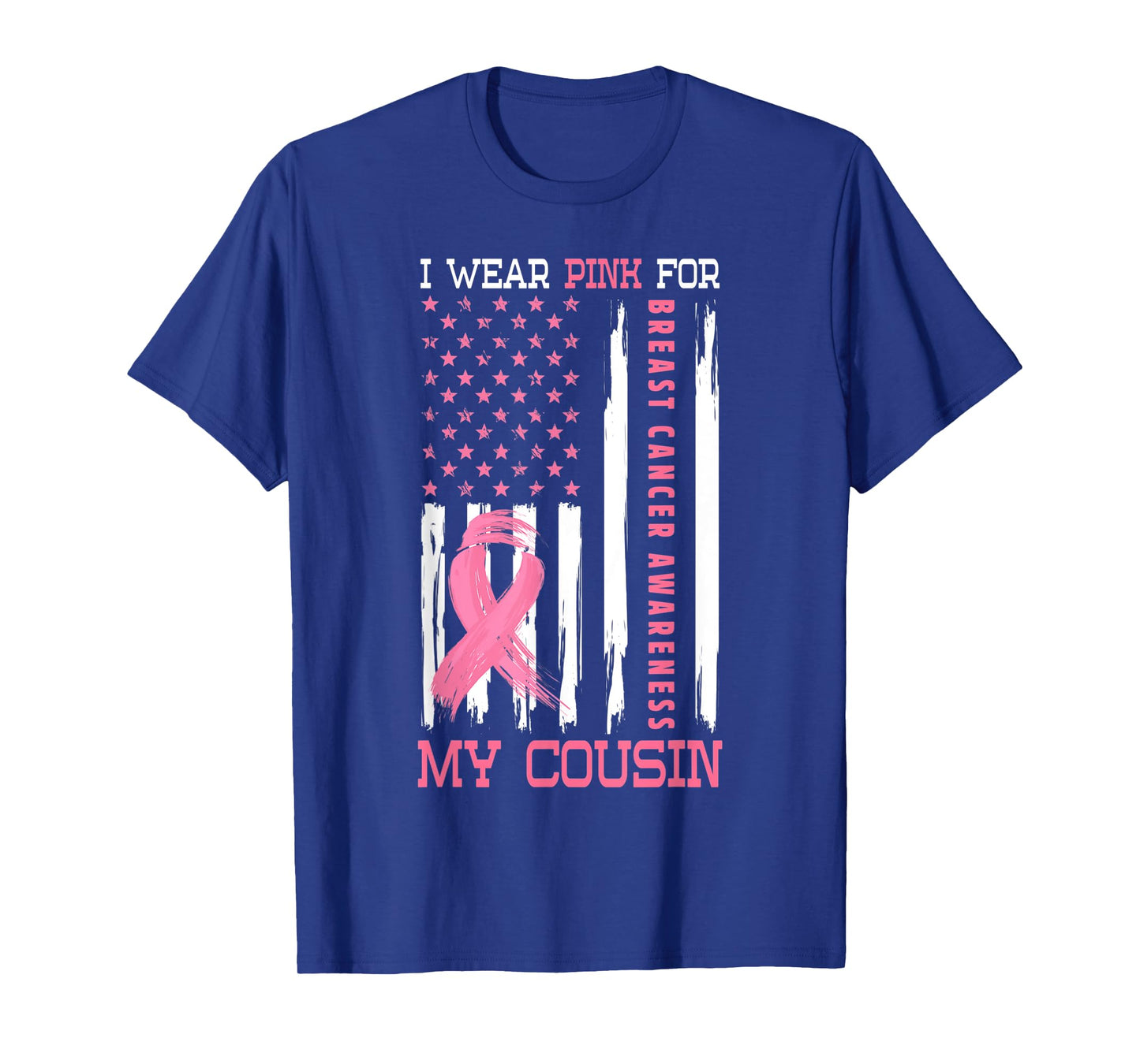 I Wear Pink For My Cousin Breast Cancer Gifts Awareness T-Shirt