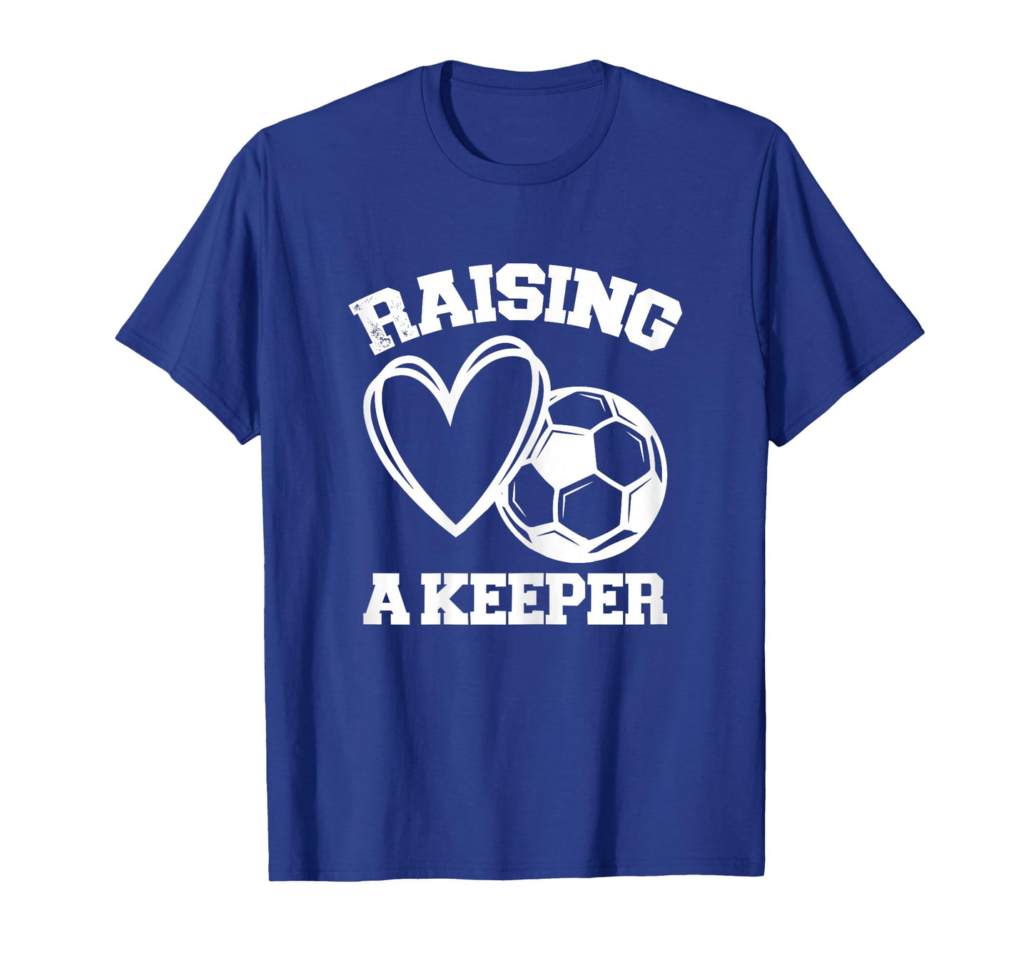 Raising A Keeper Goalie Soccer Goalkeeper's Mom Mother T-Shirt