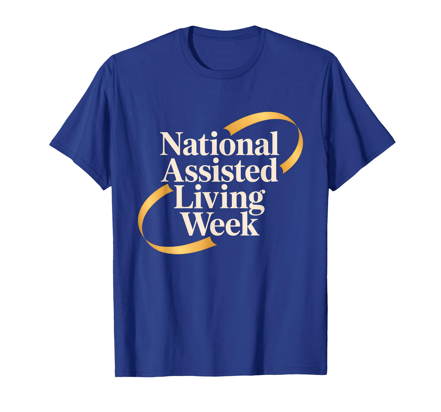 National Assisted Living Week for Men and Women T-Shirt